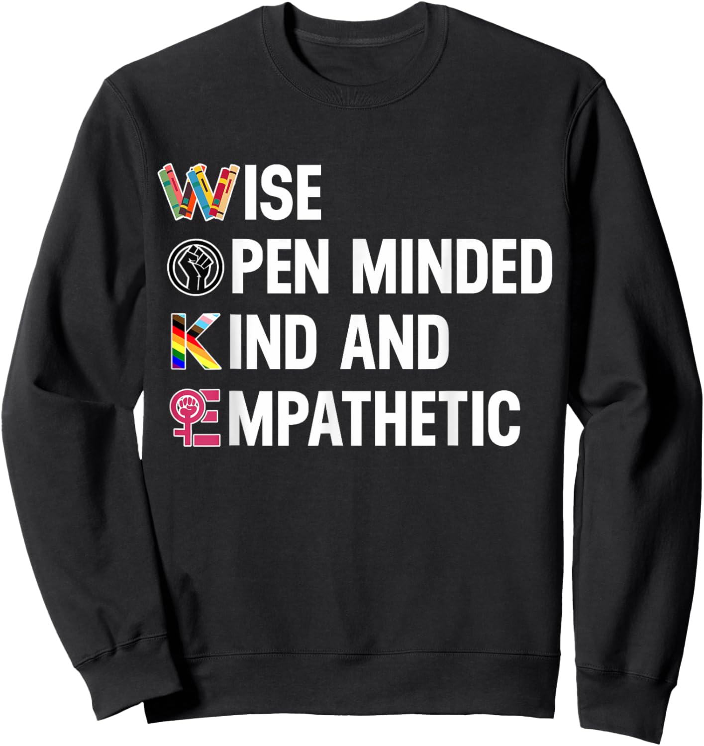 Wise Open Minded Kind And Empathetic Sweatshirt - Sweatshirt | Black