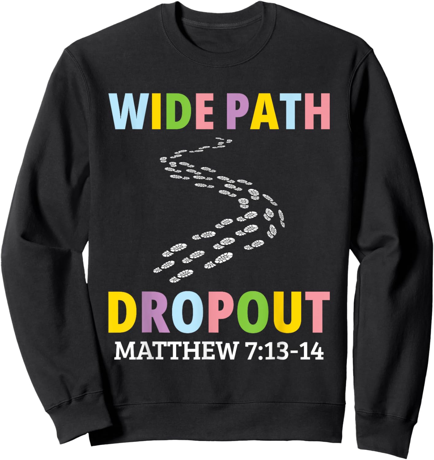 Wide Path Dropout Matthew 7:13-14 Sweatshirt - Sweatshirt | Black