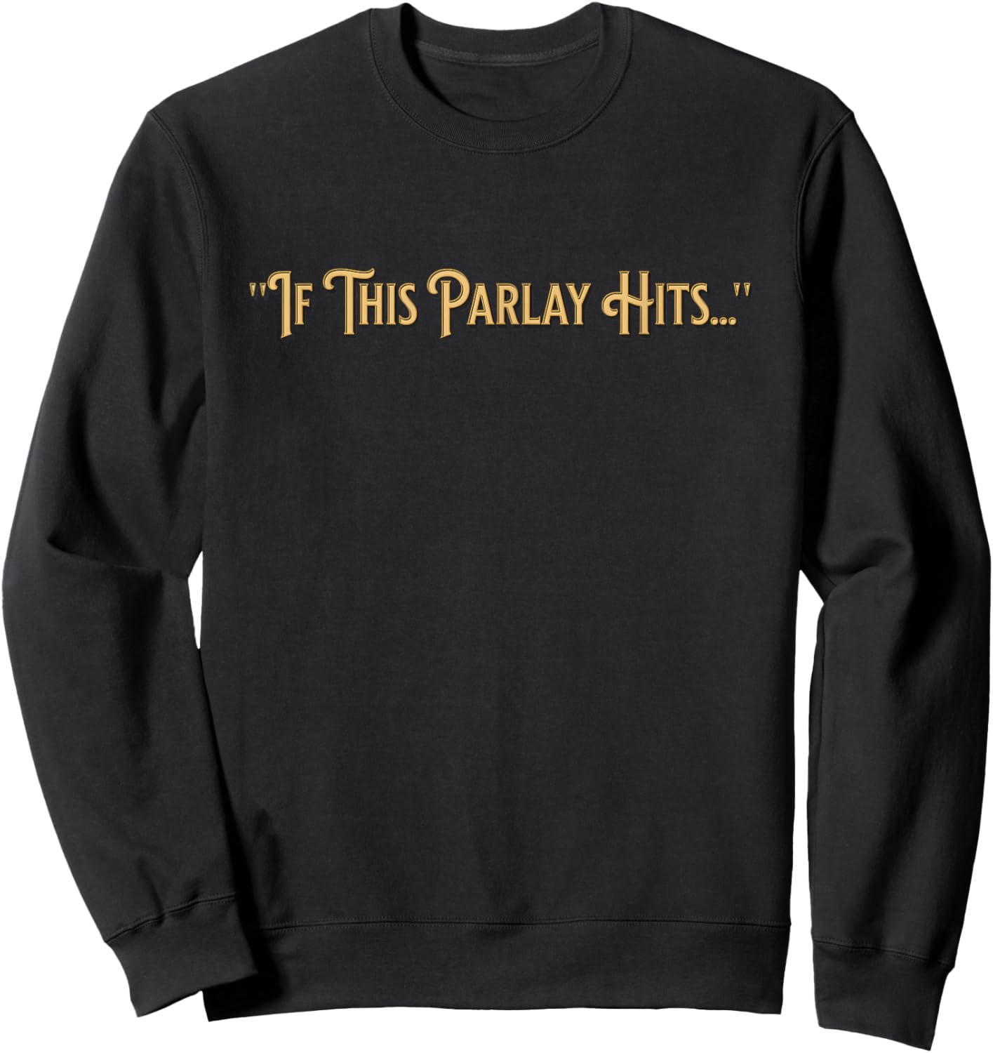 If This Parlay Hits - If This Parlay Hits - - Black - Small - Short Sleeve Sweatshirt - Sweatshirt | Black