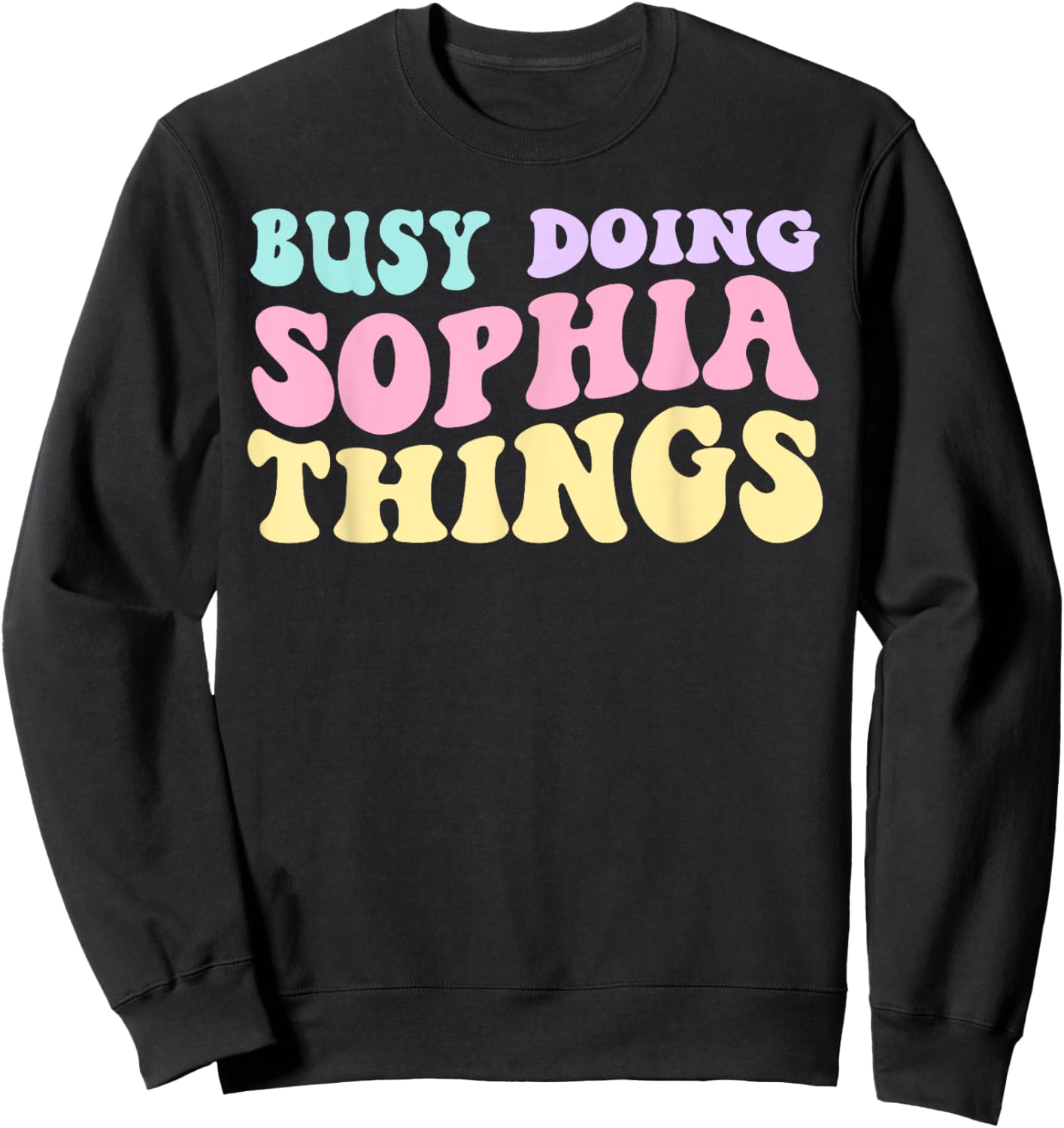 Busy Doing Sophia Things Cute Girls Sweatshirt - Sweatshirt | Black
