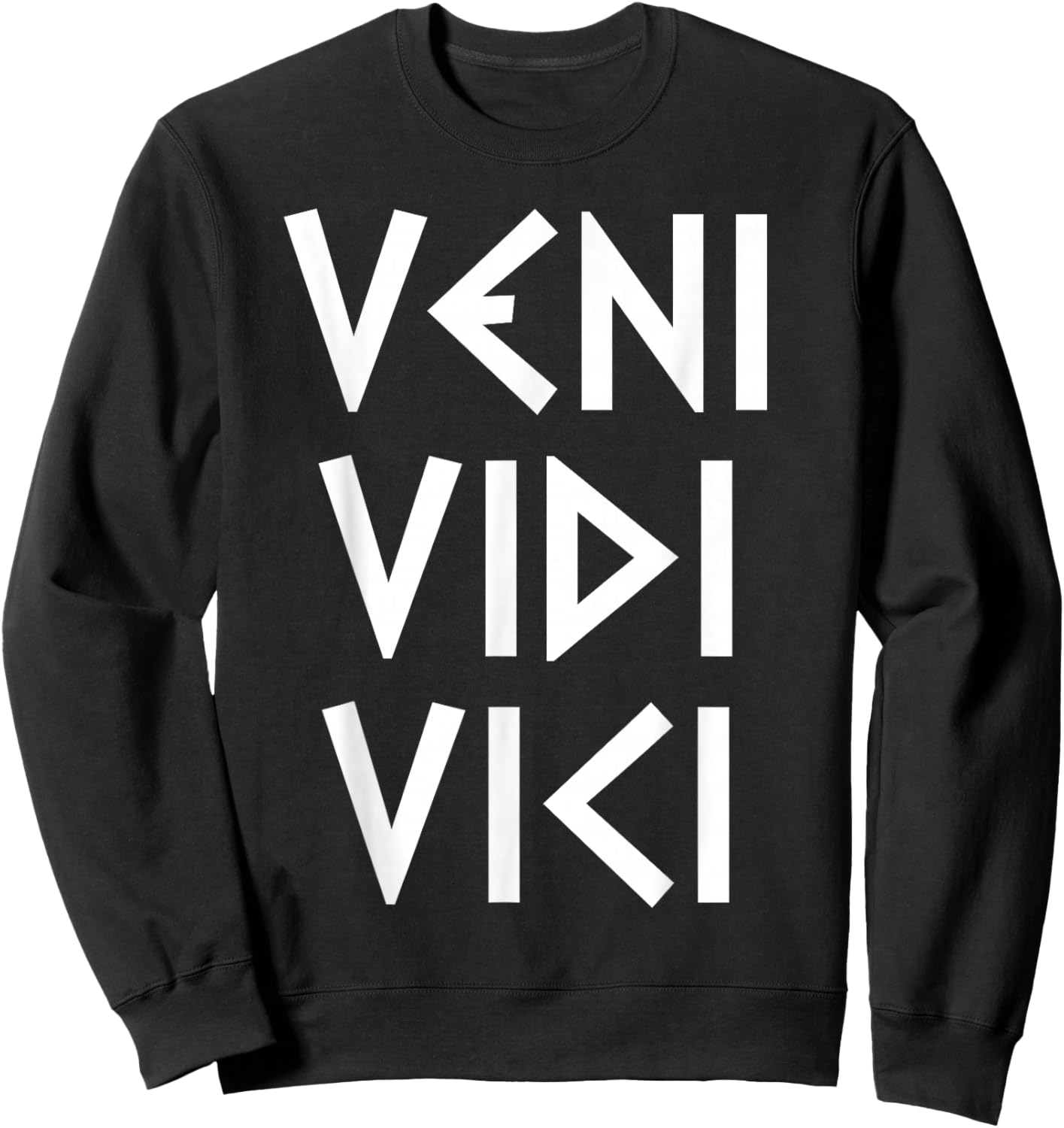 Veni VIDI VICI - I Came Saw and Conquered Sweatshirt - Sweatshirt | Black