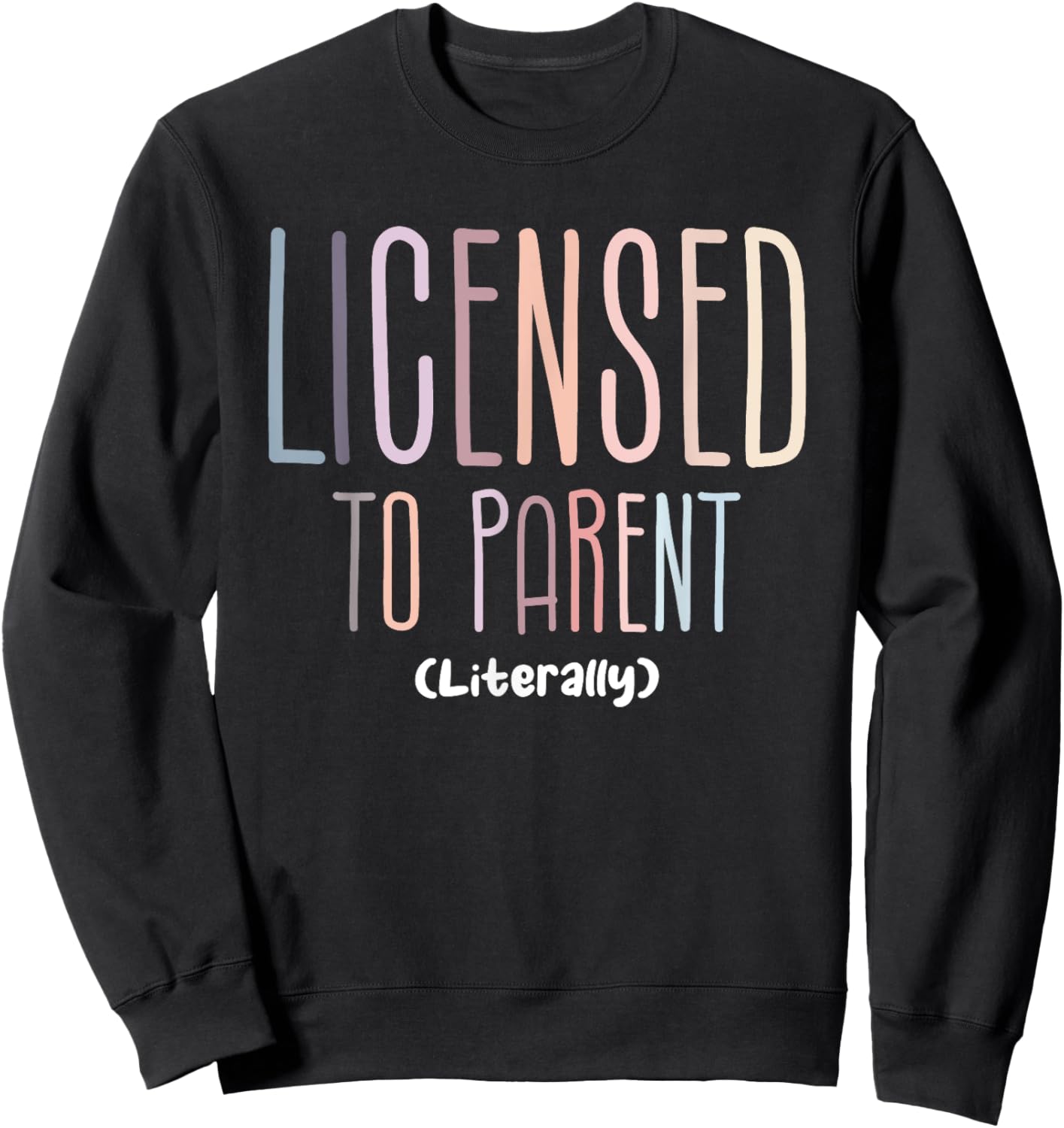 Licensed To Parent Literally Family Adoption Adopt Mom Sweatshirt - Sweatshirt | Black