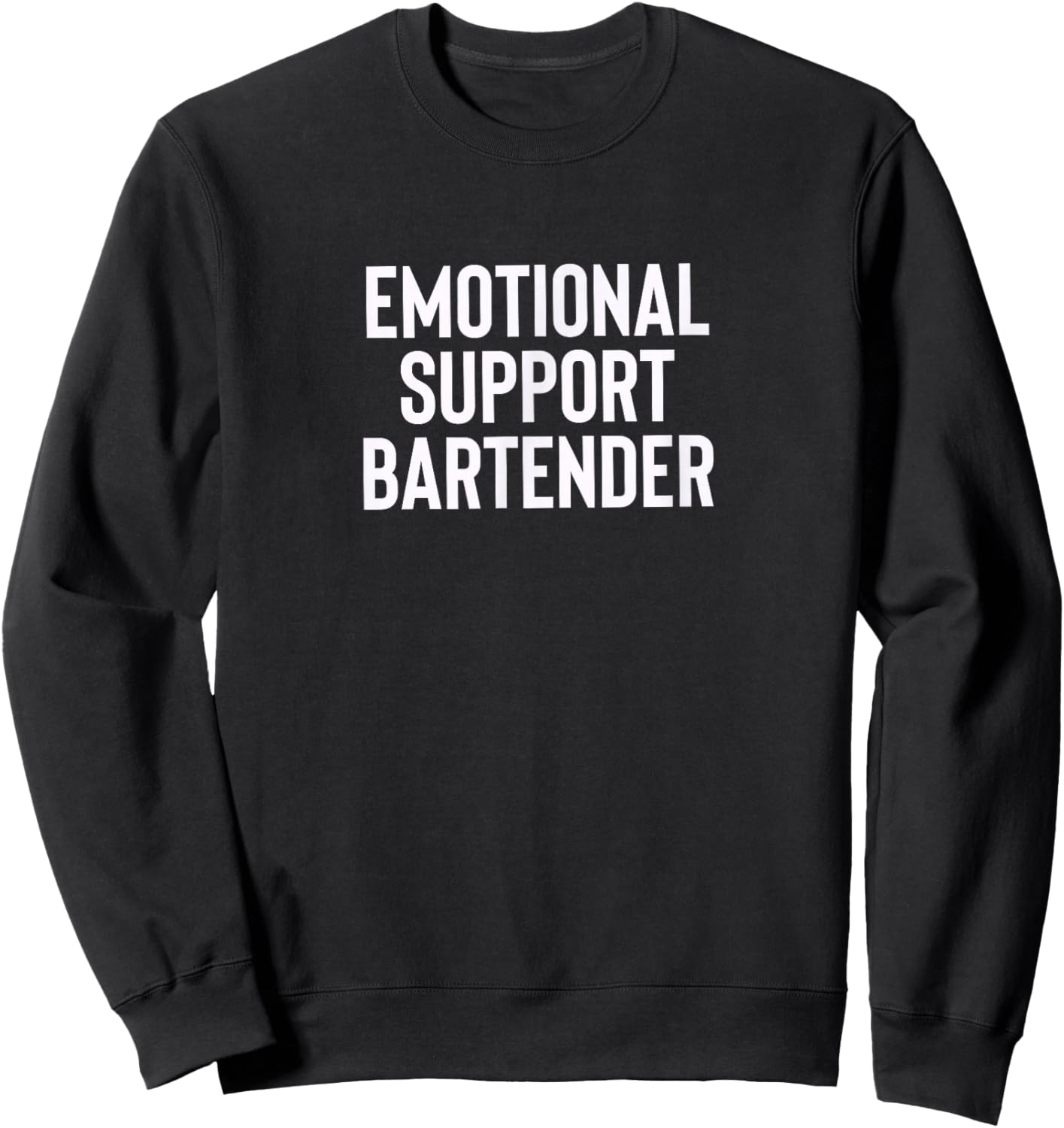 Fun Emotional Support Bartender Therapy Joke Sweatshirt - Sweatshirt | Black