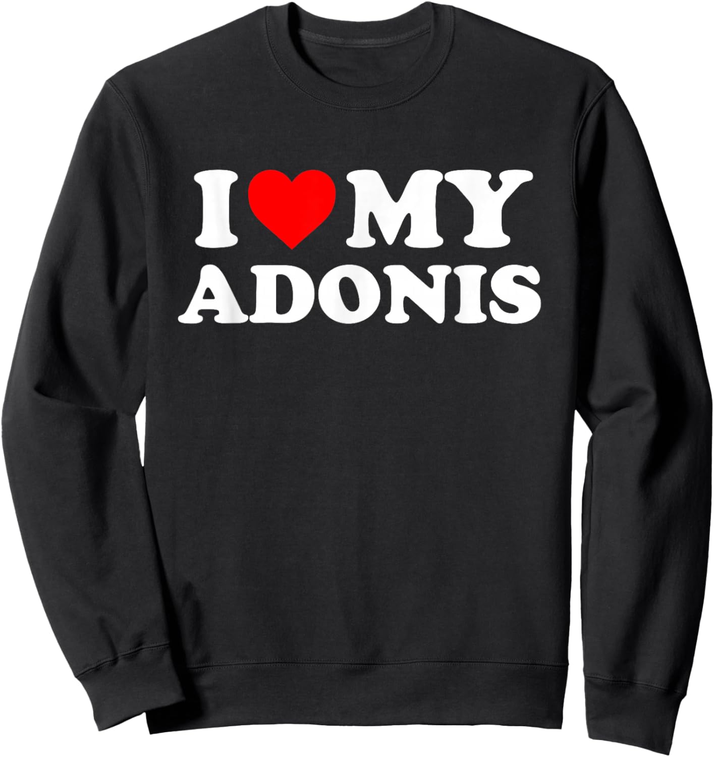 I Love My Adonis Sweatshirt - Sweatshirt | Black