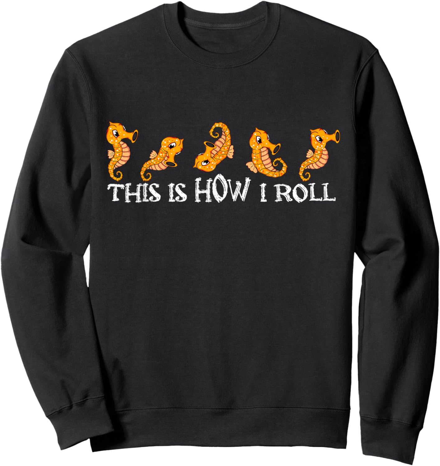 Cute Seahorse Lover Kids How I Roll Seahorse Sweatshirt - Sweatshirt | Black