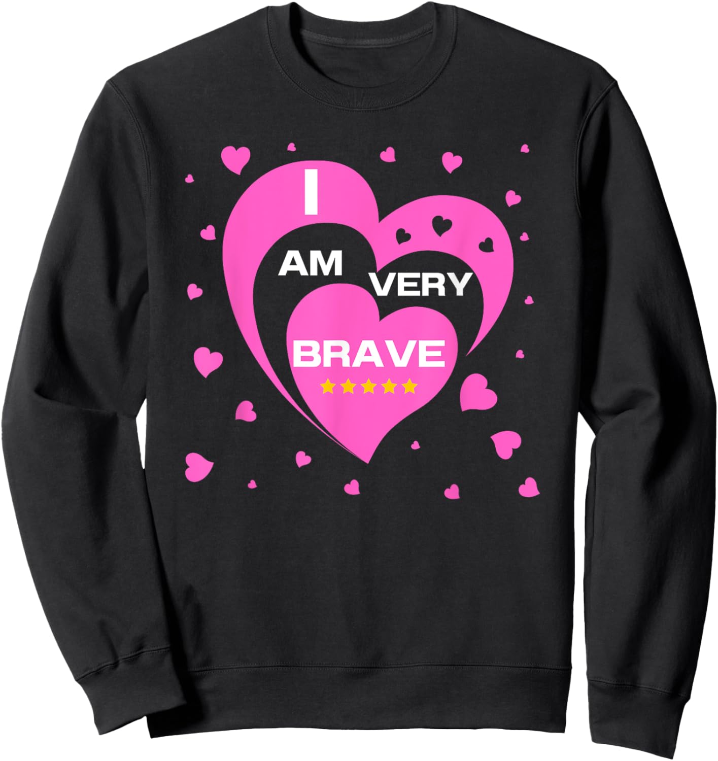 Brave I Am Brave Sweatshirt - Sweatshirt | Black