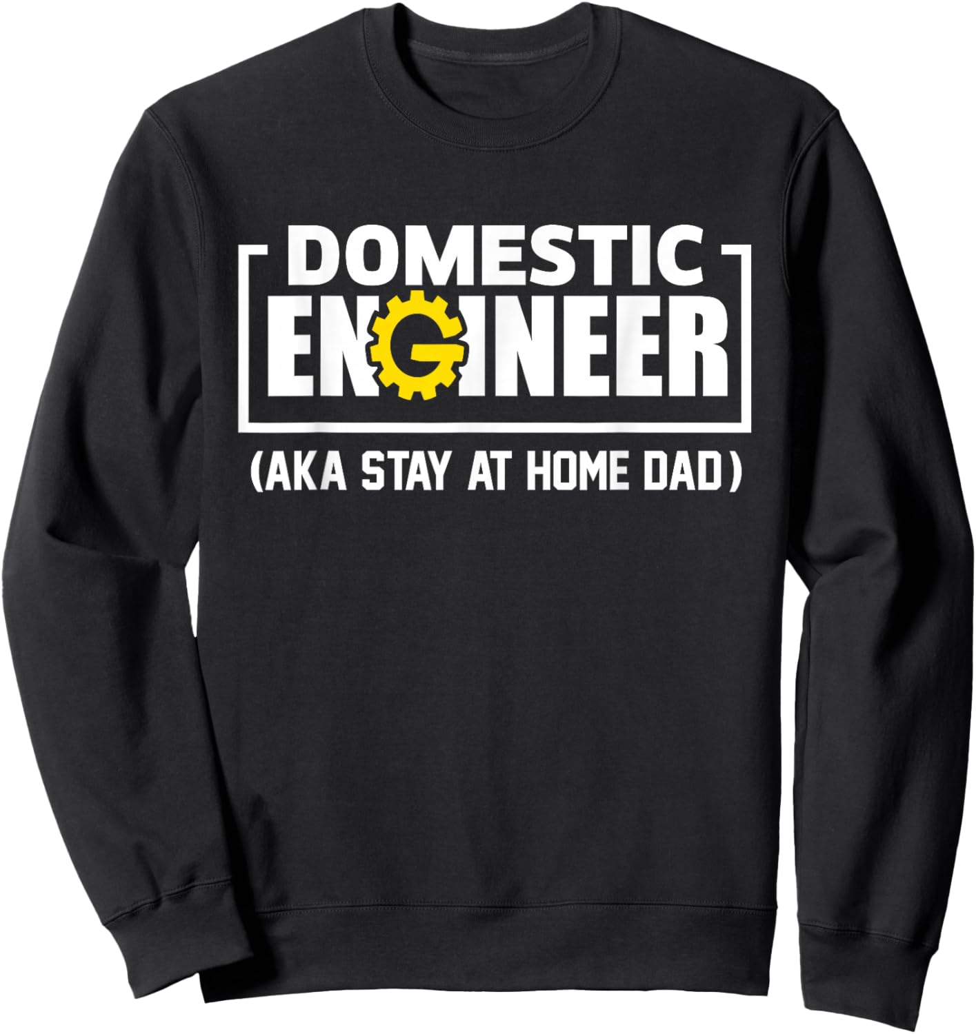 Funny Husband Domestic Engineer Stay at Home Dad Fathers day Sweatshirt - Sweatshirt | Black