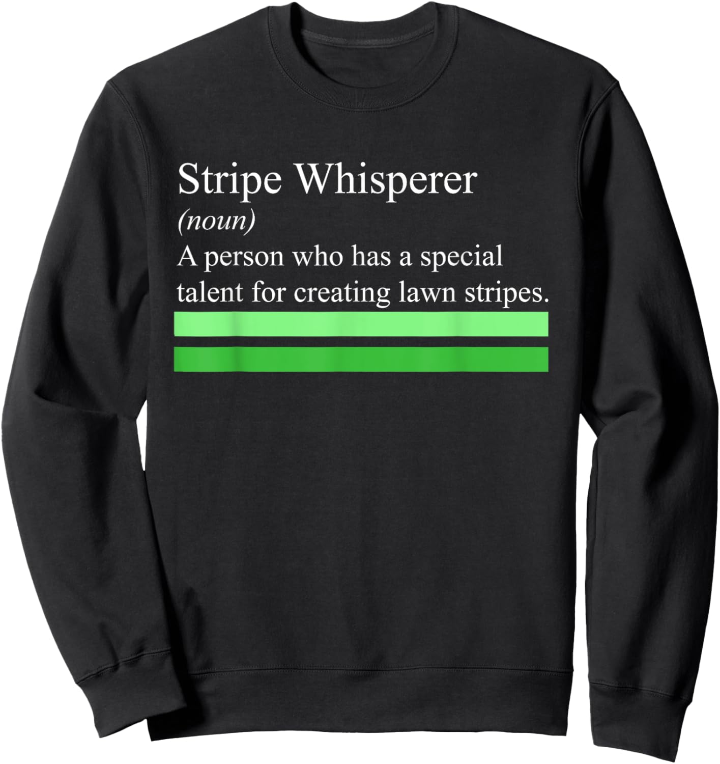 Stripe Whisperer Funny Lawn Mower Stripes Garden Mow Lovers Sweatshirt - Sweatshirt | Black