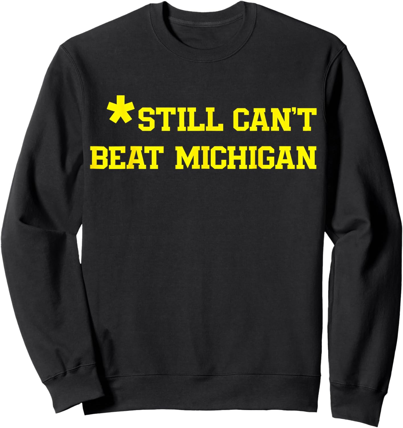 Still Can't Beat Michigan Sweatshirt - Sweatshirt | Black