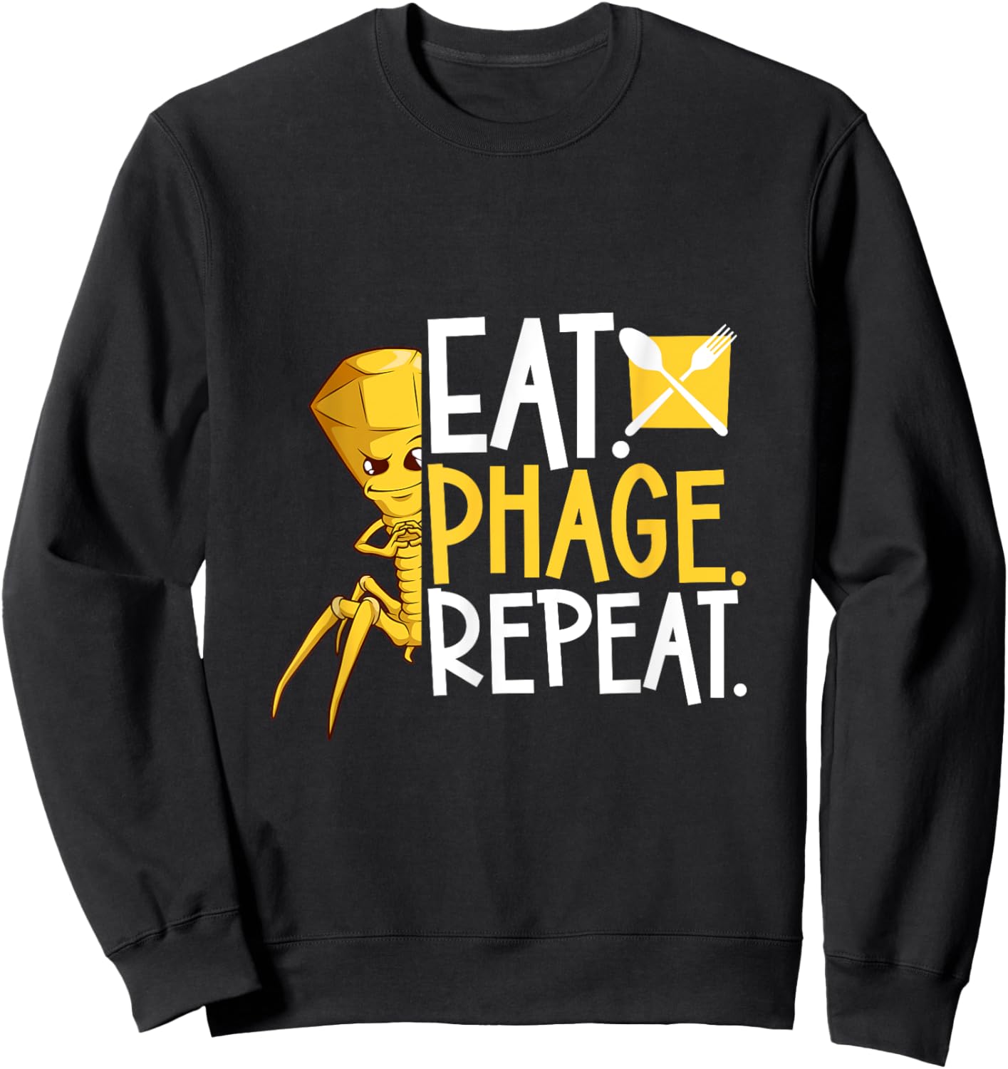 Eat Phage Repeat - Bacteriophage Sweatshirt - Sweatshirt | Black