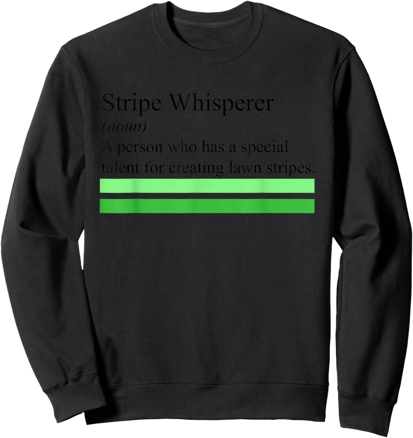 Stripe Whisperer Funny Lawn Mower Stripes Garden Mow Lovers Sweatshirt - Sweatshirt | Black