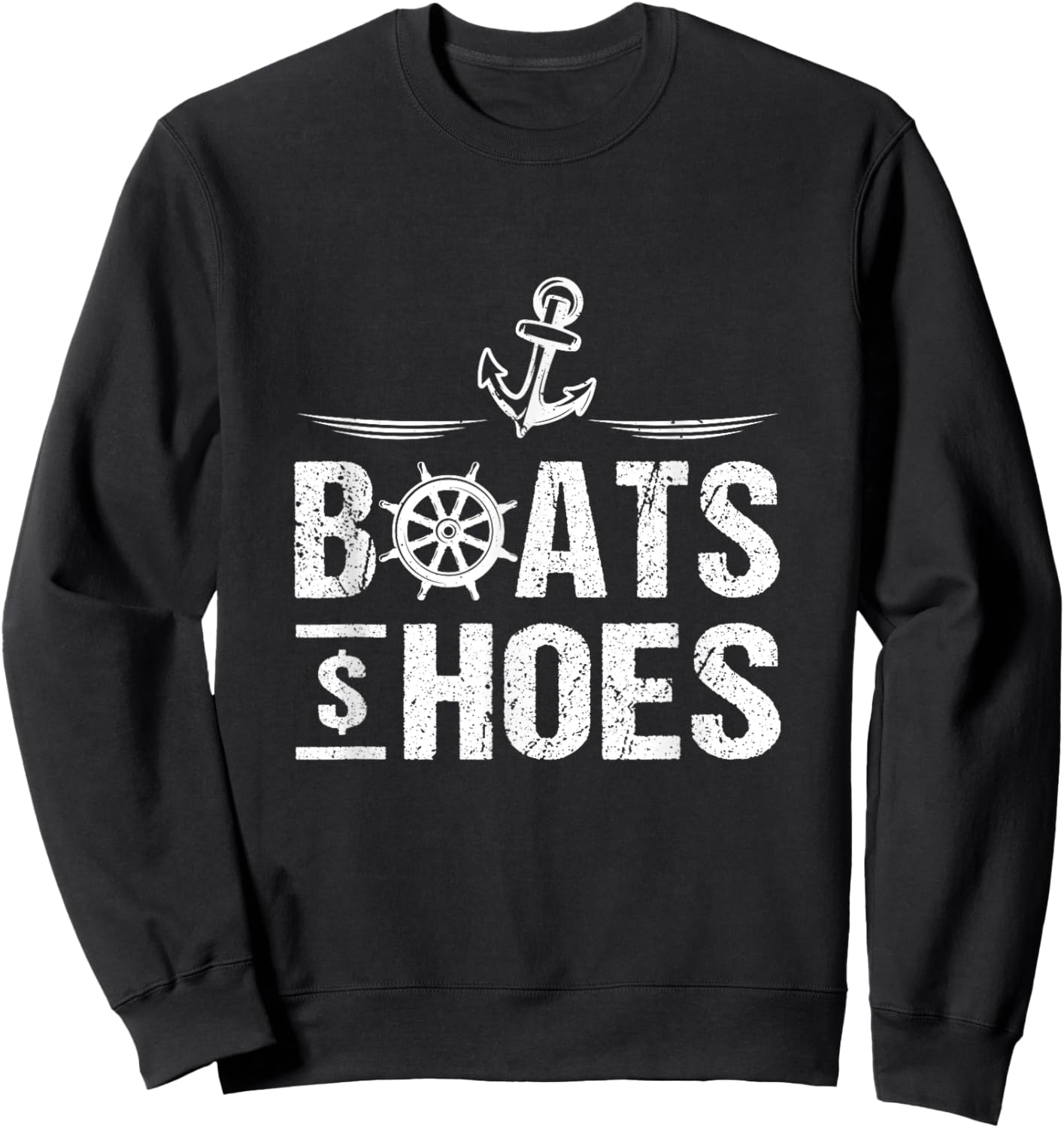 Boats And Hoes Boat Lover Boating Anchor Cruising Captain Sweatshirt - Sweatshirt | Black
