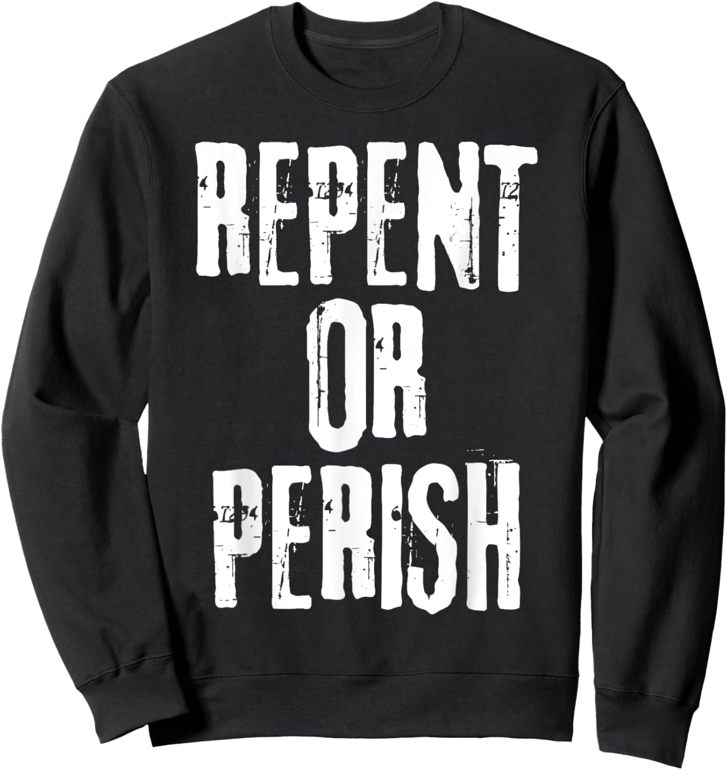 Repent Or Perish Bible Verse Religious Christian Quote Sweatshirt - Sweatshirt | Black