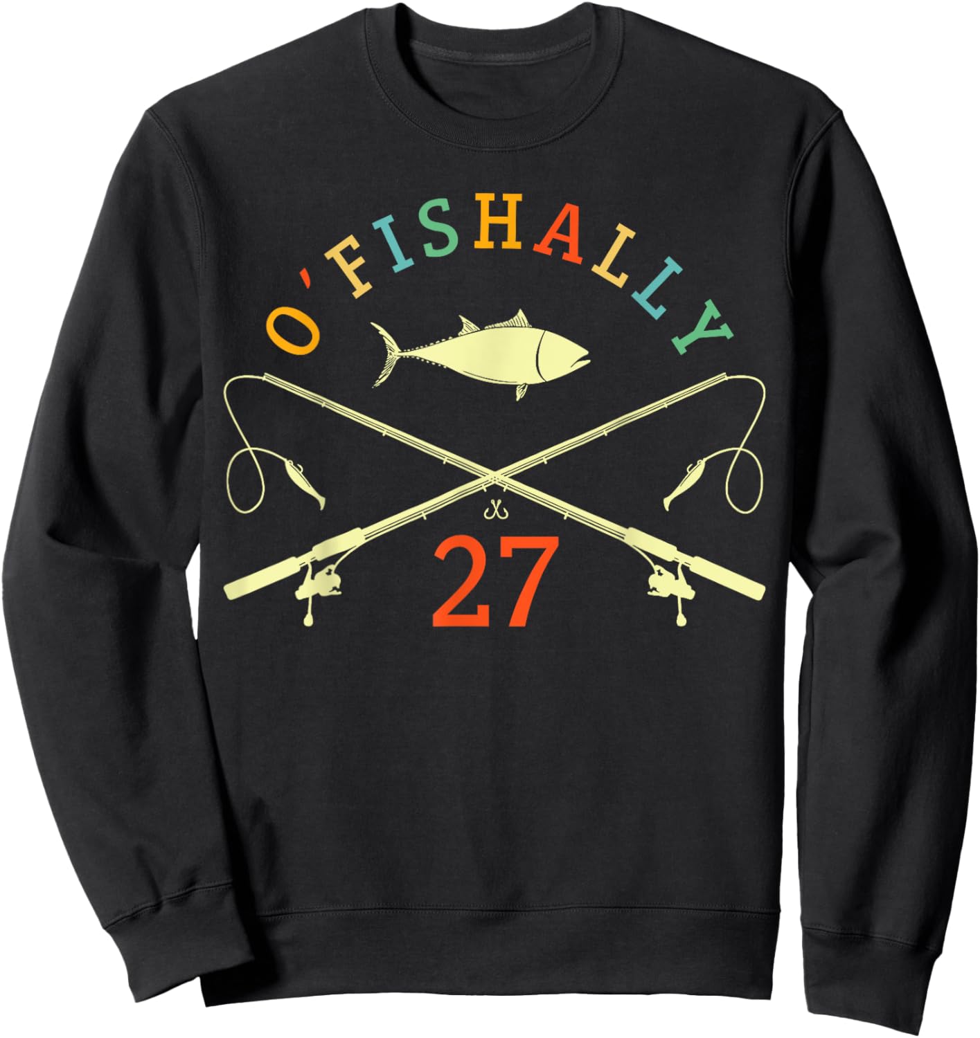 O-Fishally 27 Years Old Fisherman 27th Birthday Fishing Sweatshirt - Sweatshirt | Black