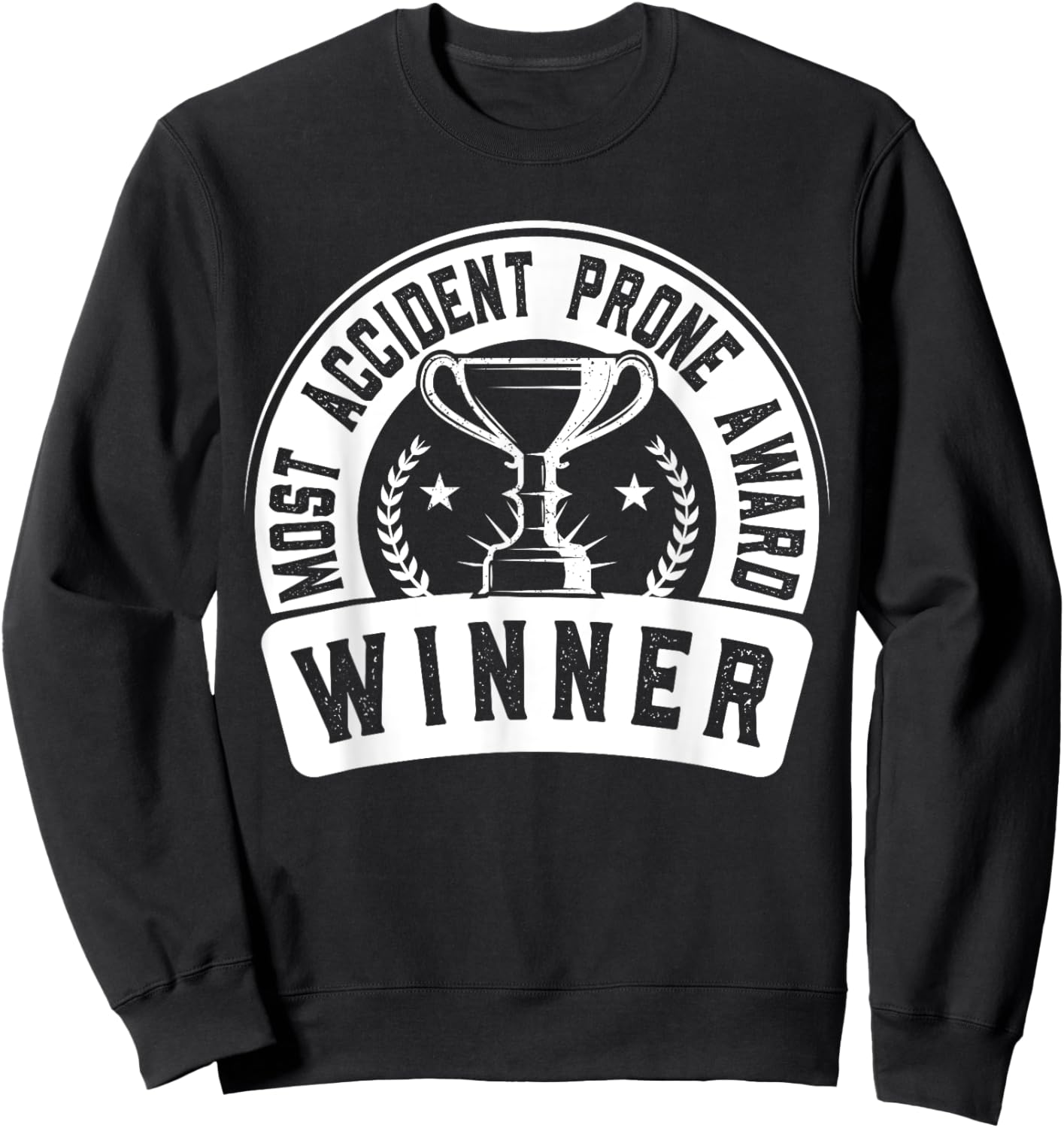 Most Accident Prone Award Winner Funny Surgery Recovery Sweatshirt - Sweatshirt | Black