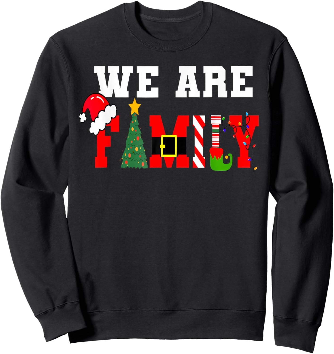 We Are Family Christmas Pajamas Funny Matching Xmas Sweatshirt - Sweatshirt | Black