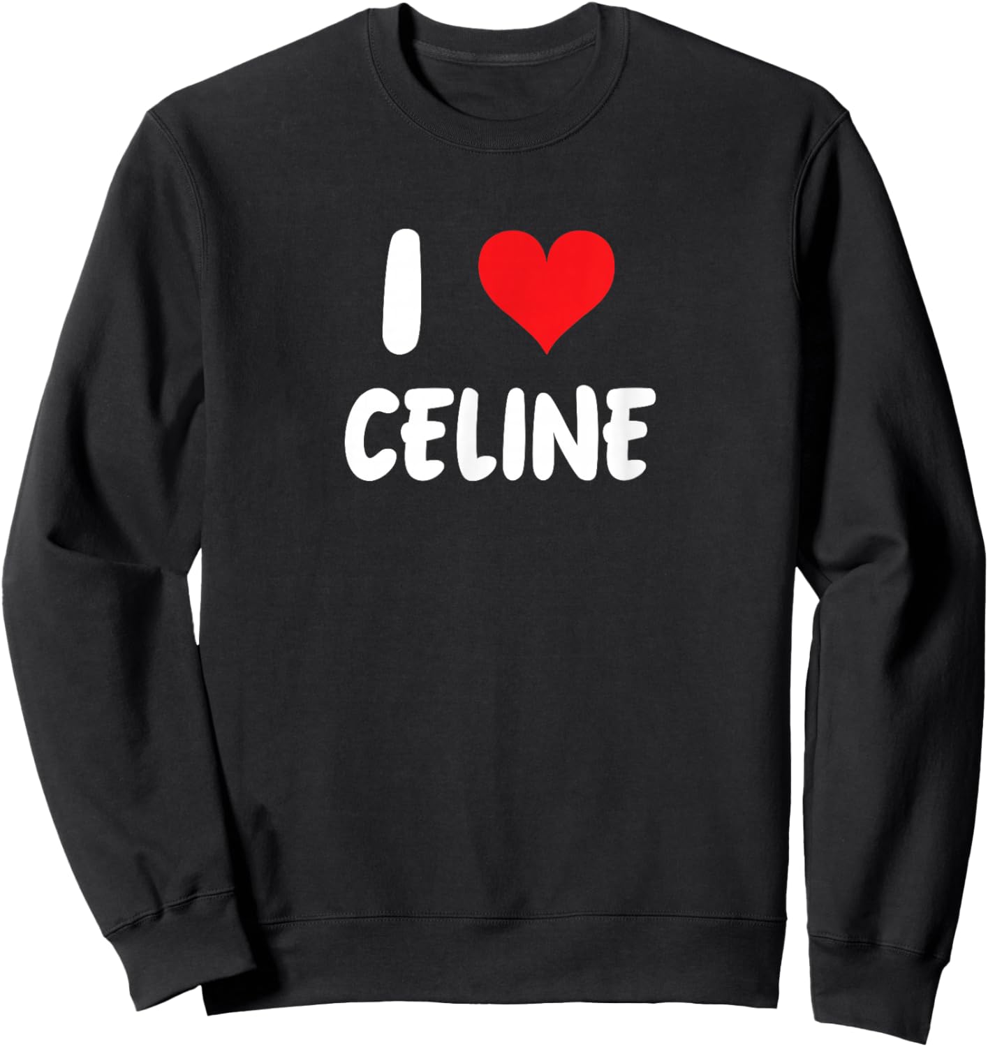 I Love Celine - Heart Sweatshirt - Sweatshirt | Black