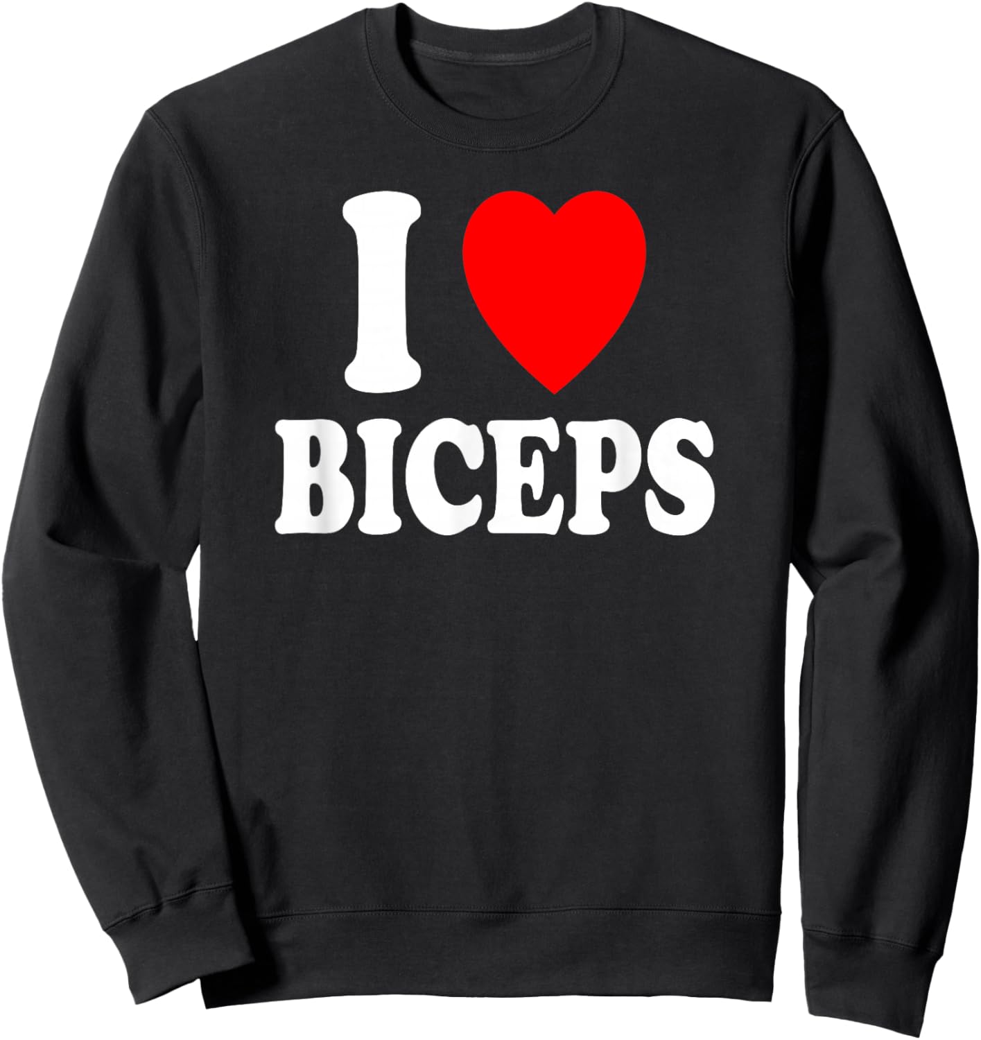 I Heart (Love) Biceps Gym Muscles Lifting Arms Flexing Sweatshirt - Sweatshirt | Black