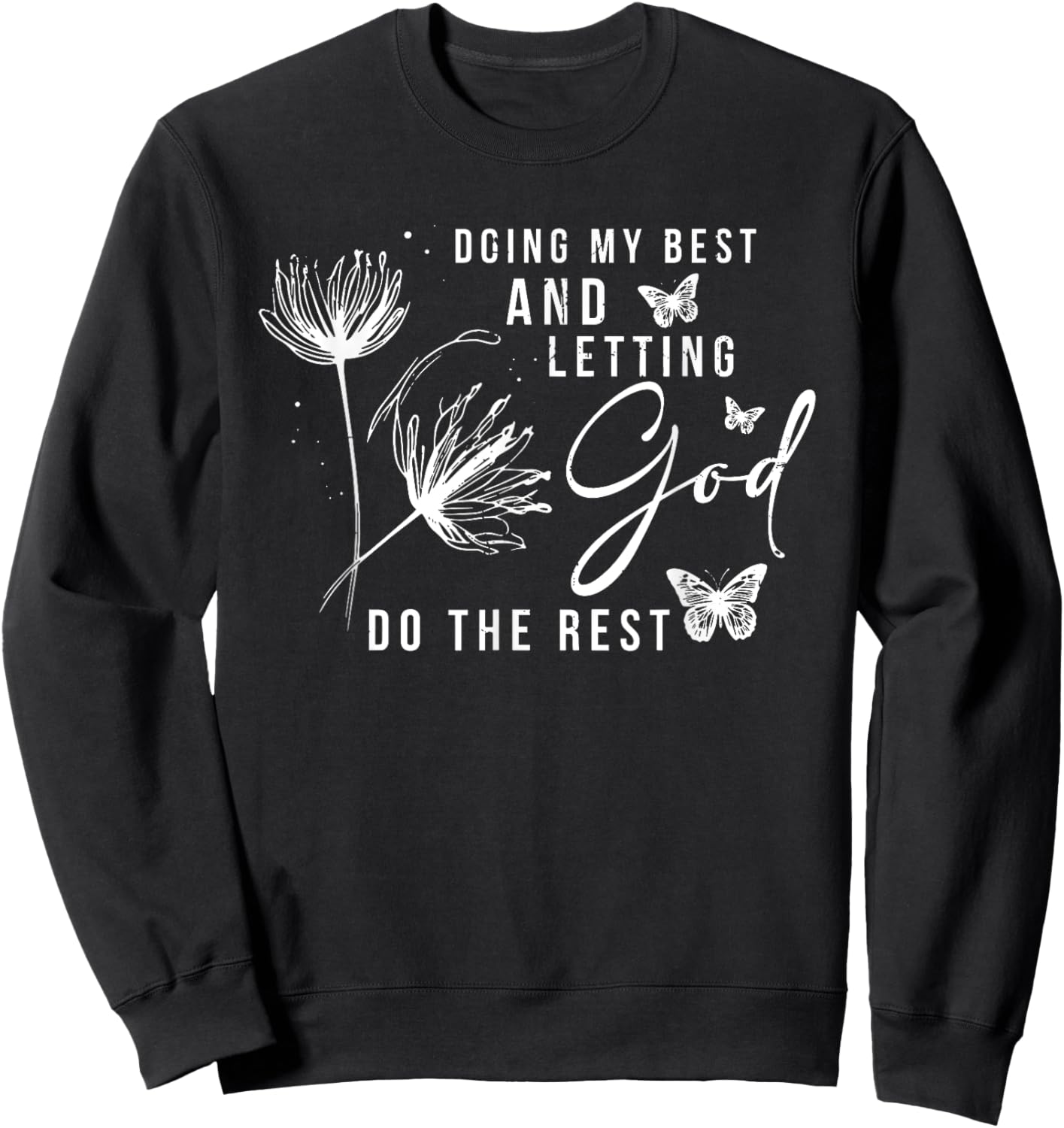 Doing My Best And Letting God Do The Rest, Bible Quote Sweatshirt - Sweatshirt | Black