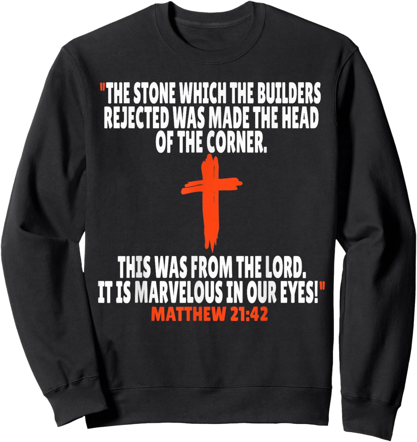 Matthew 21:42 Bible Verses Scripture Sweatshirt - Sweatshirt | Black
