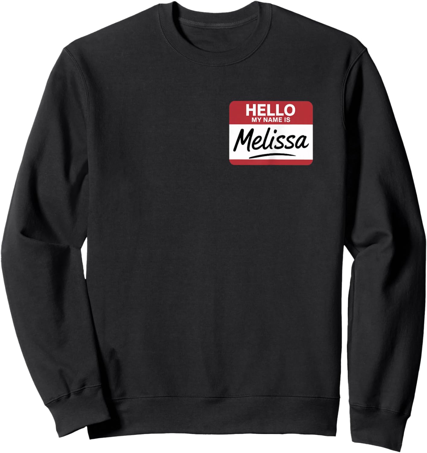 Hello My Name is Melissa Name tag for Melissa Sweatshirt - Sweatshirt | Black