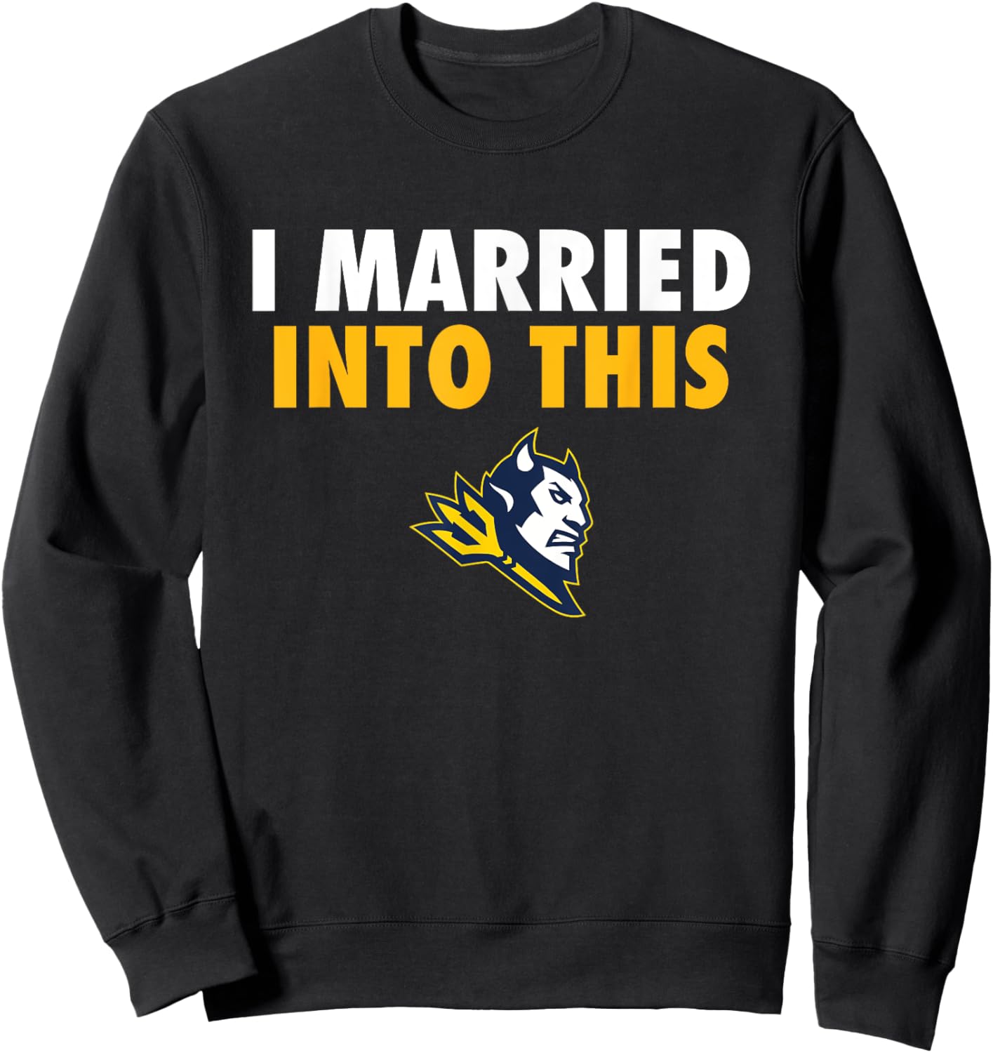 Logo I Married Into This HS Sweatshirt - Sweatshirt | Black