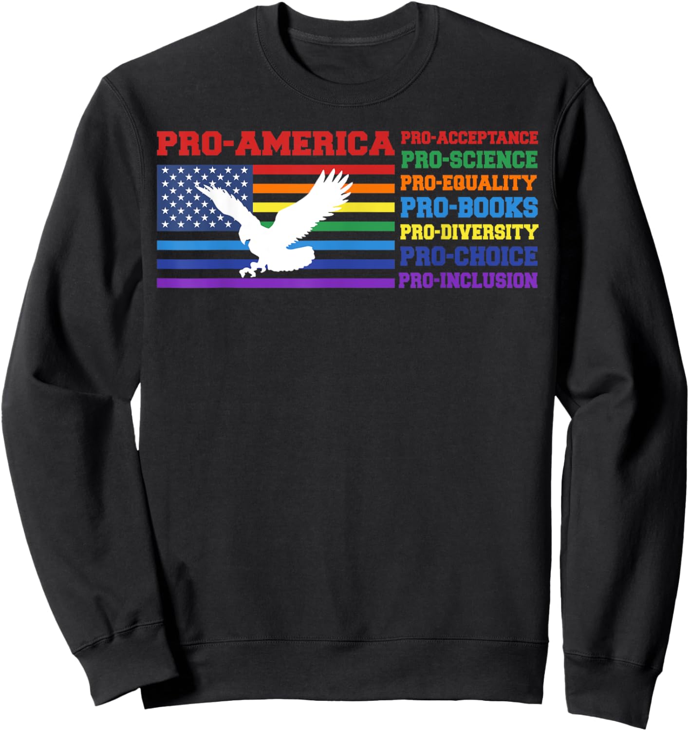 Pro America Pro Acceptance Pro Science Pro Equality Pro Book Sweatshirt - Sweatshirt | Black