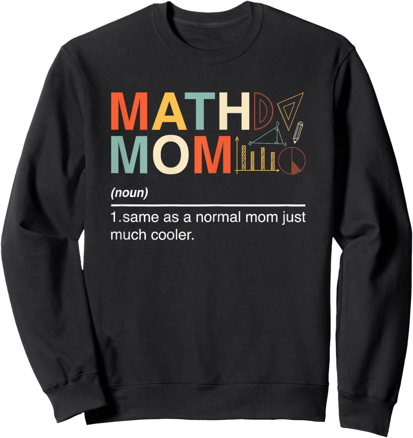 Math Mom Definition Noun Math Lover Mom Mathematician Gifts Sweatshirt - Sweatshirt | Black