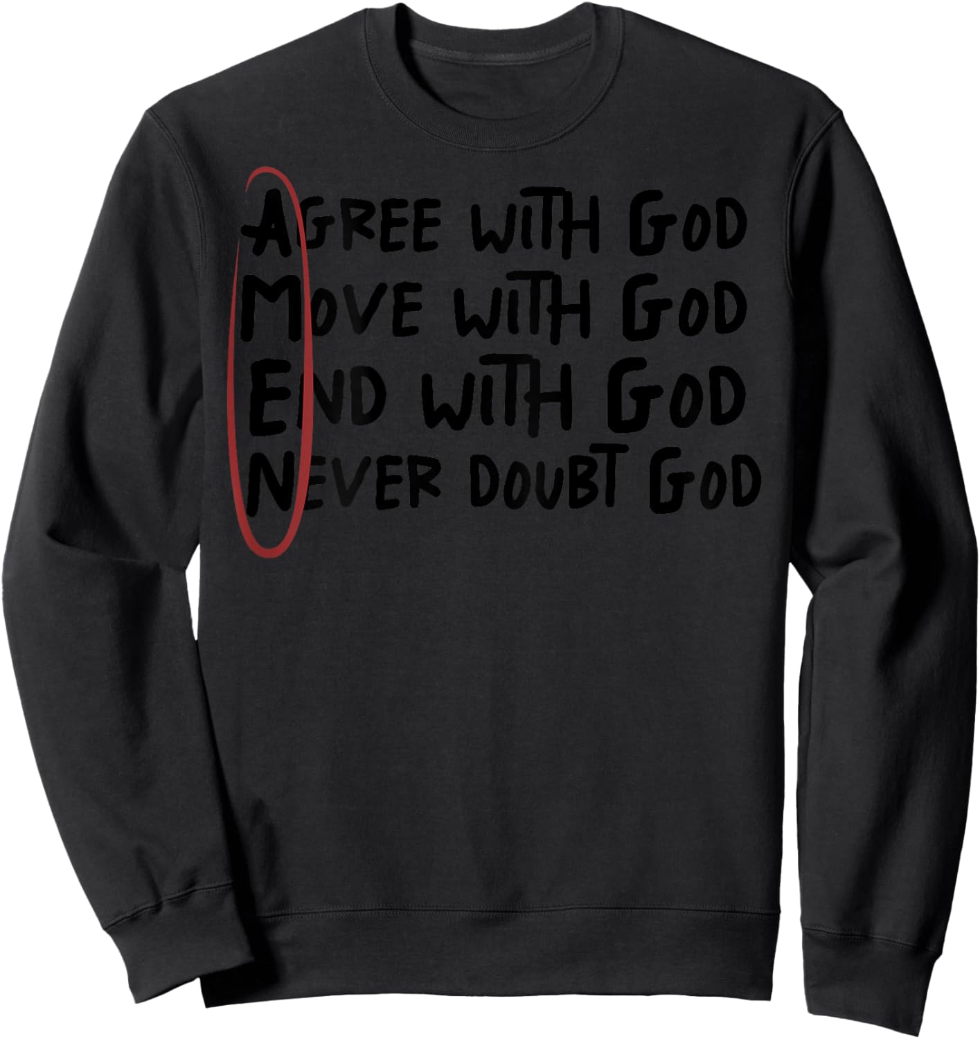 Agree With God Move With God End With God Never Doubt God Sweatshirt - Sweatshirt | Black