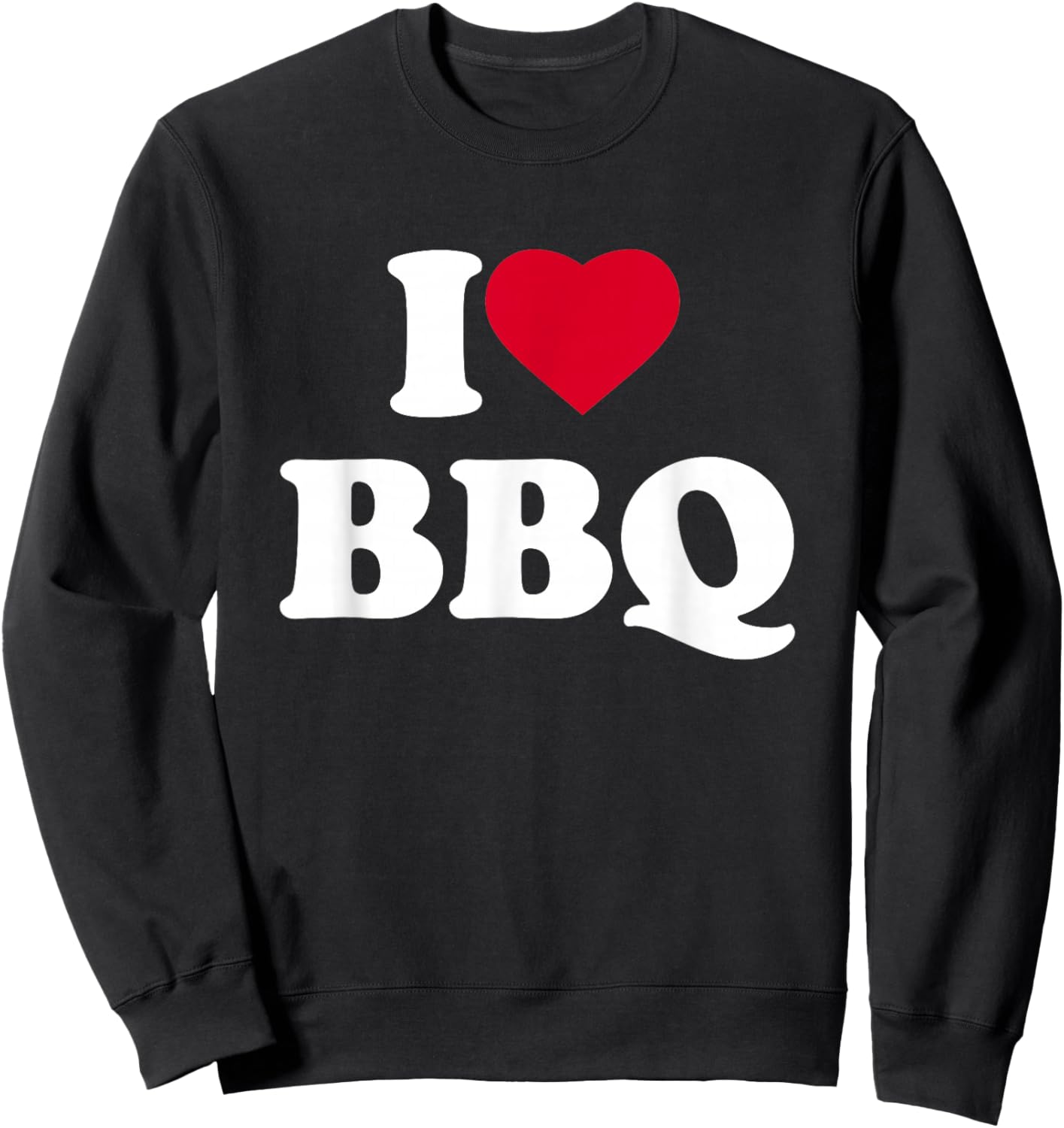 I Love BBQ I Heart BBQ Lover Barbecue Barbeque Sweatshirt - Sweatshirt | Black