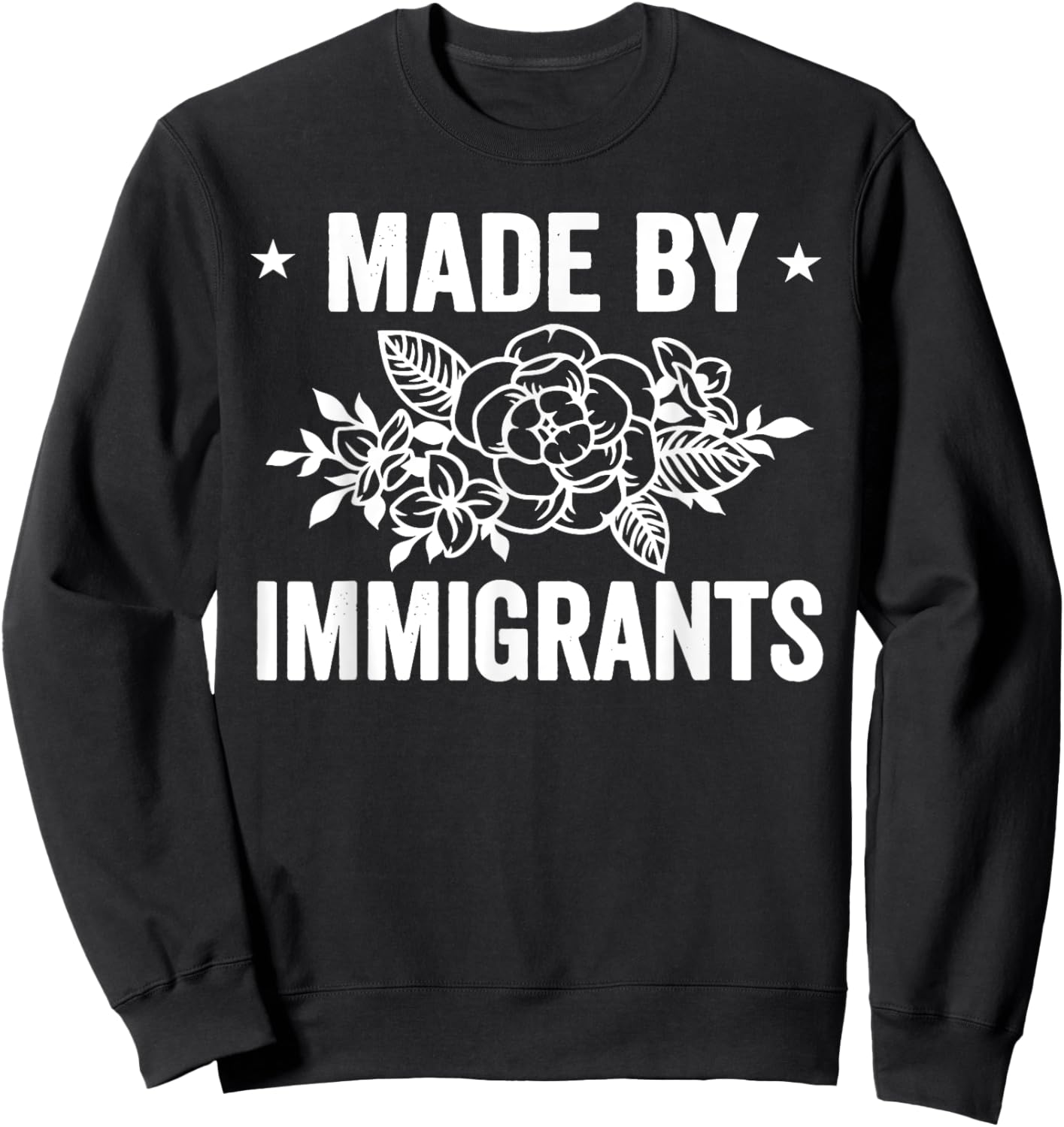 MADE BY IMMIGRANTS Funny design Sweatshirt - Sweatshirt | Black