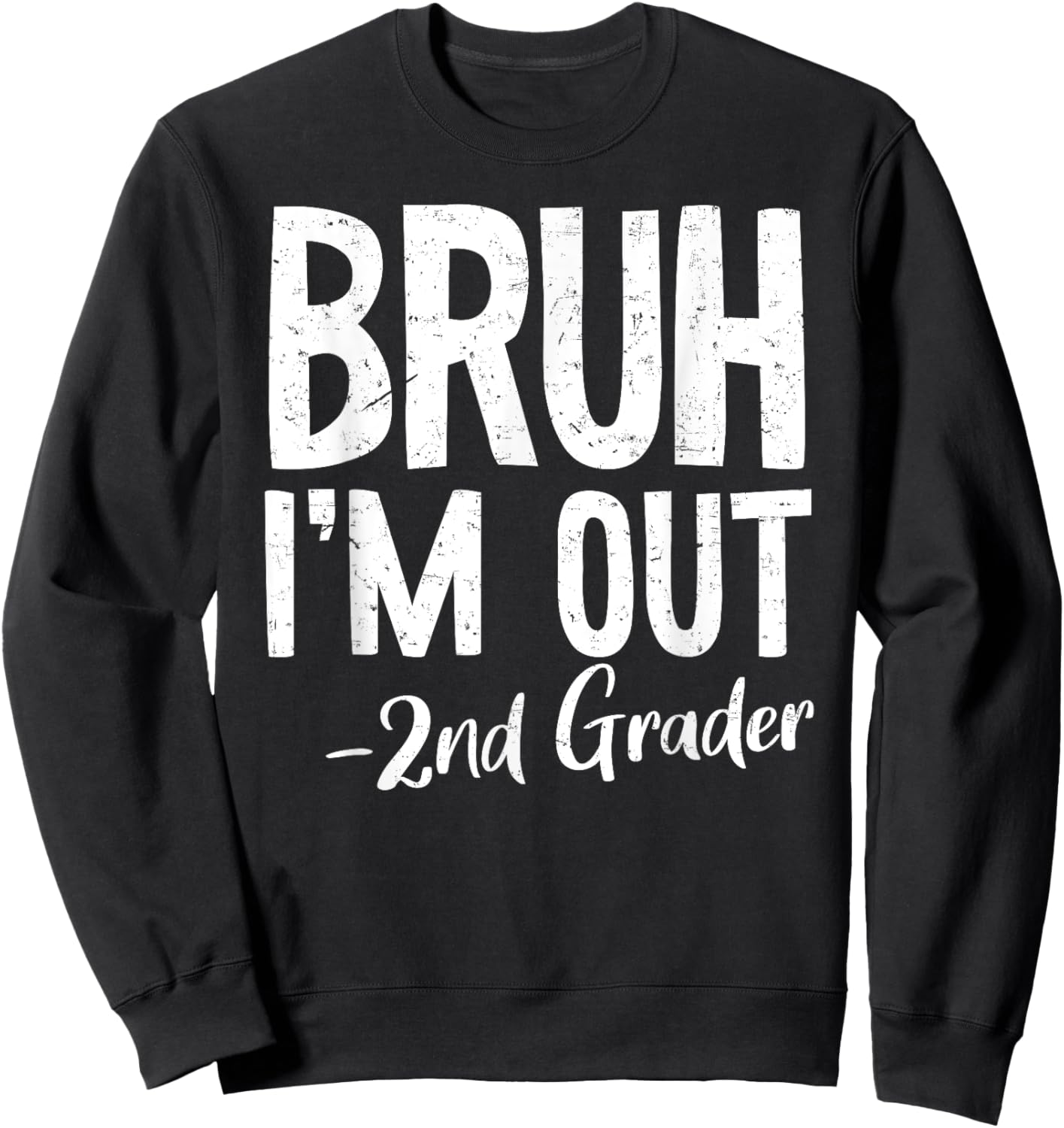 Bruh We Out 2nd Grade Last Day Of School 2025 Summer Break Sweatshirt - Sweatshirt | Black