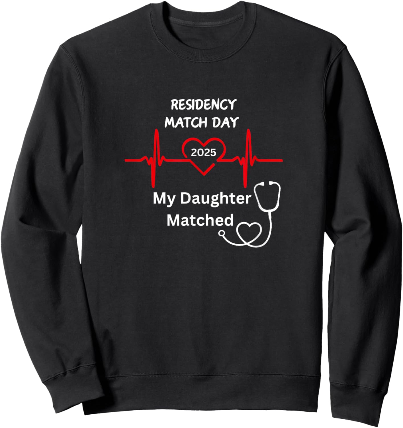 2025 Medical Residency Match Day My daughter matched Sweatshirt - Sweatshirt | Black