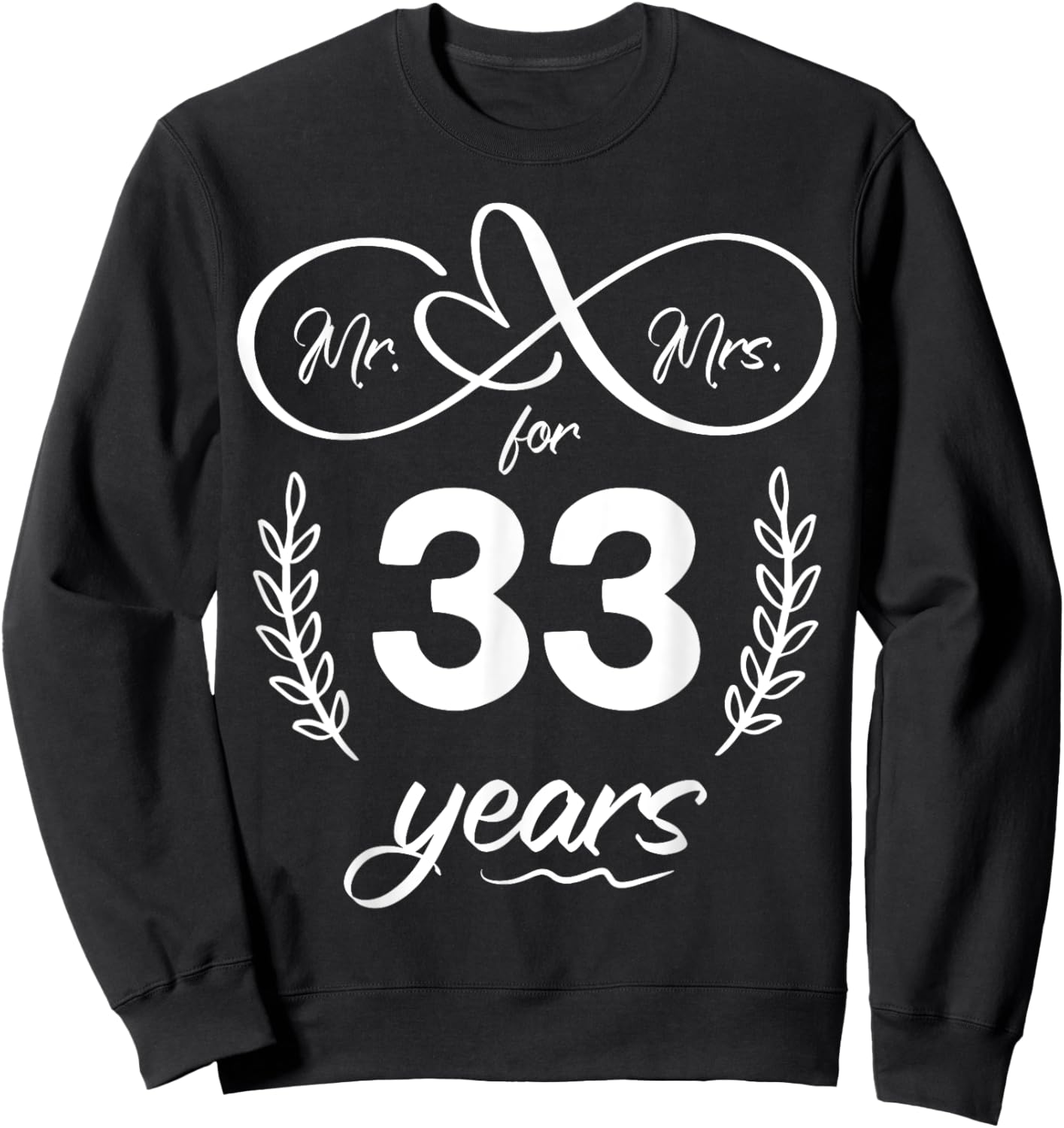 Mr. and Mrs. For 33 Years 33rd Anniversary Wife and Husband Sweatshirt - Sweatshirt | Black