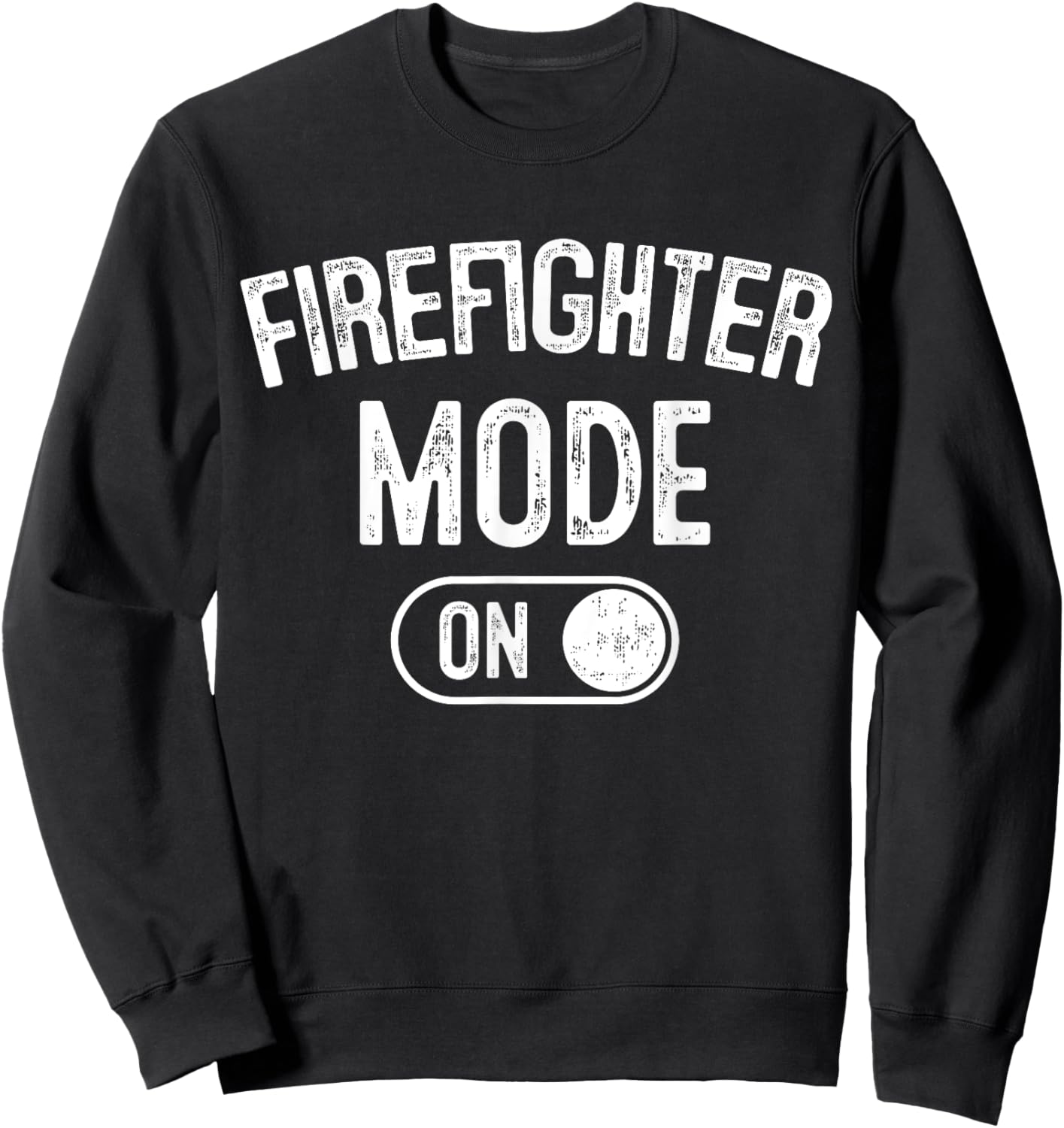 Firefighter Mode On Funny Rescue Gift Fire Inspector Sweatshirt - Sweatshirt | Black