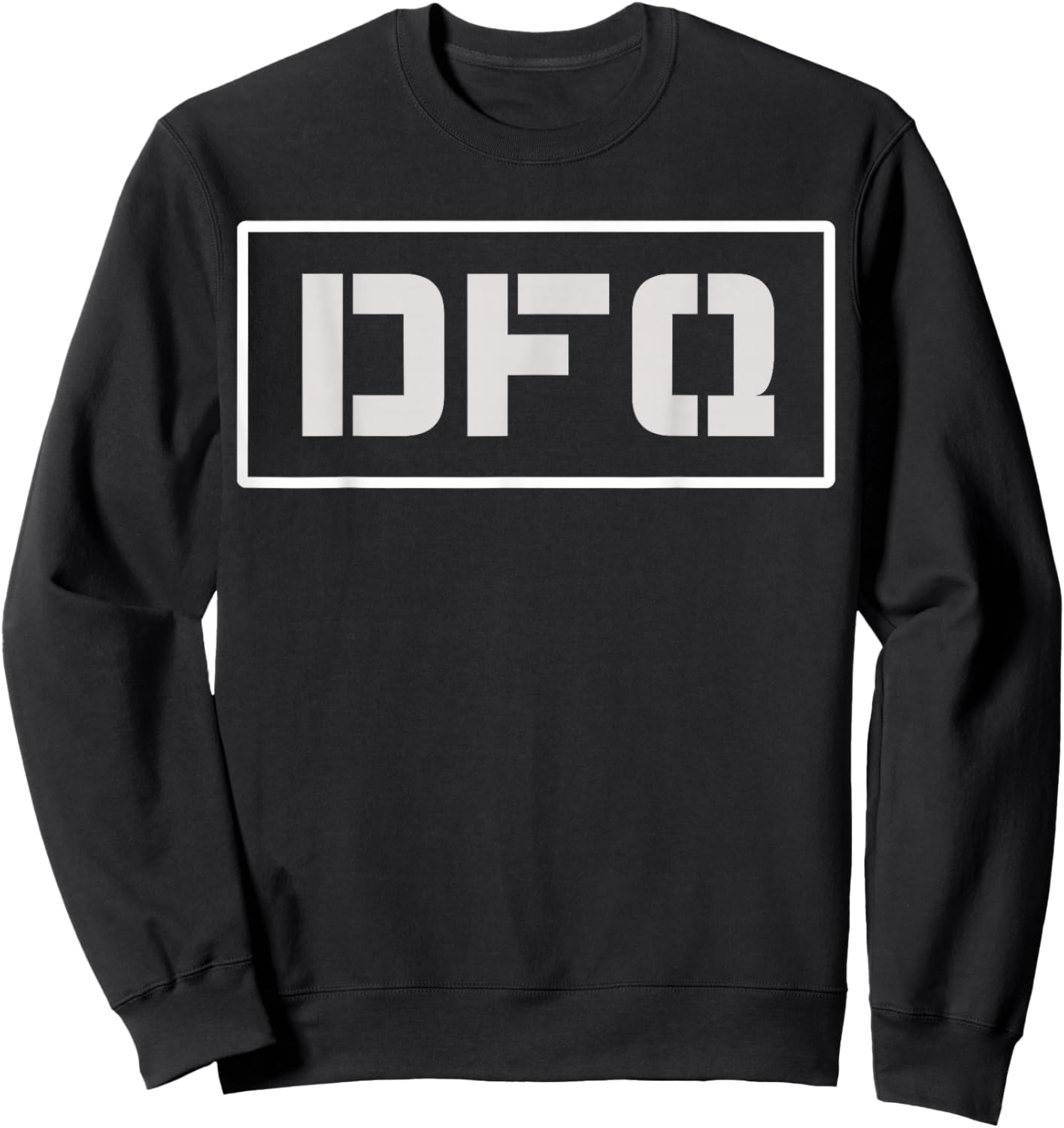 DFQ Don't Fucking Quit Bold Motivating Intense Workout Sweatshirt - Sweatshirt | Black