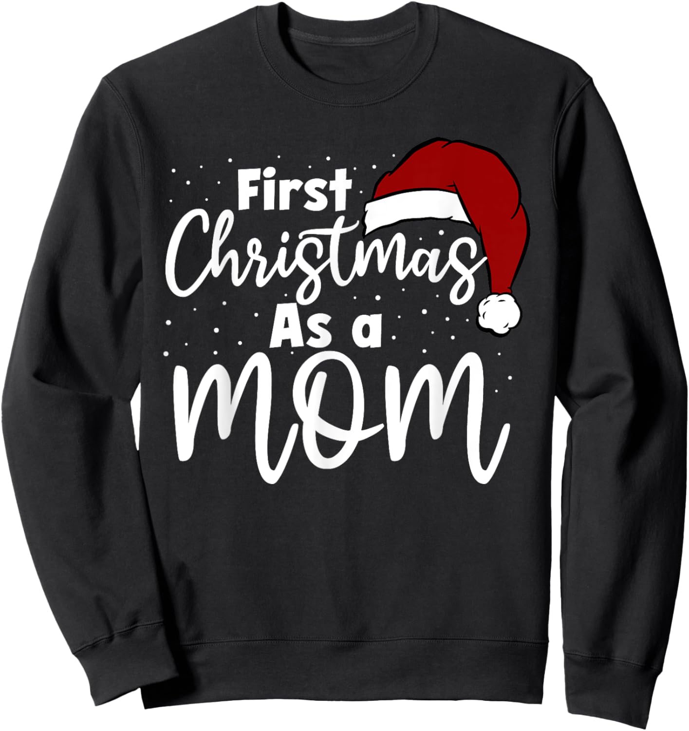 First Christmas As A Mom Family Matching New Mommy Xmas Sweatshirt - Sweatshirt | Black