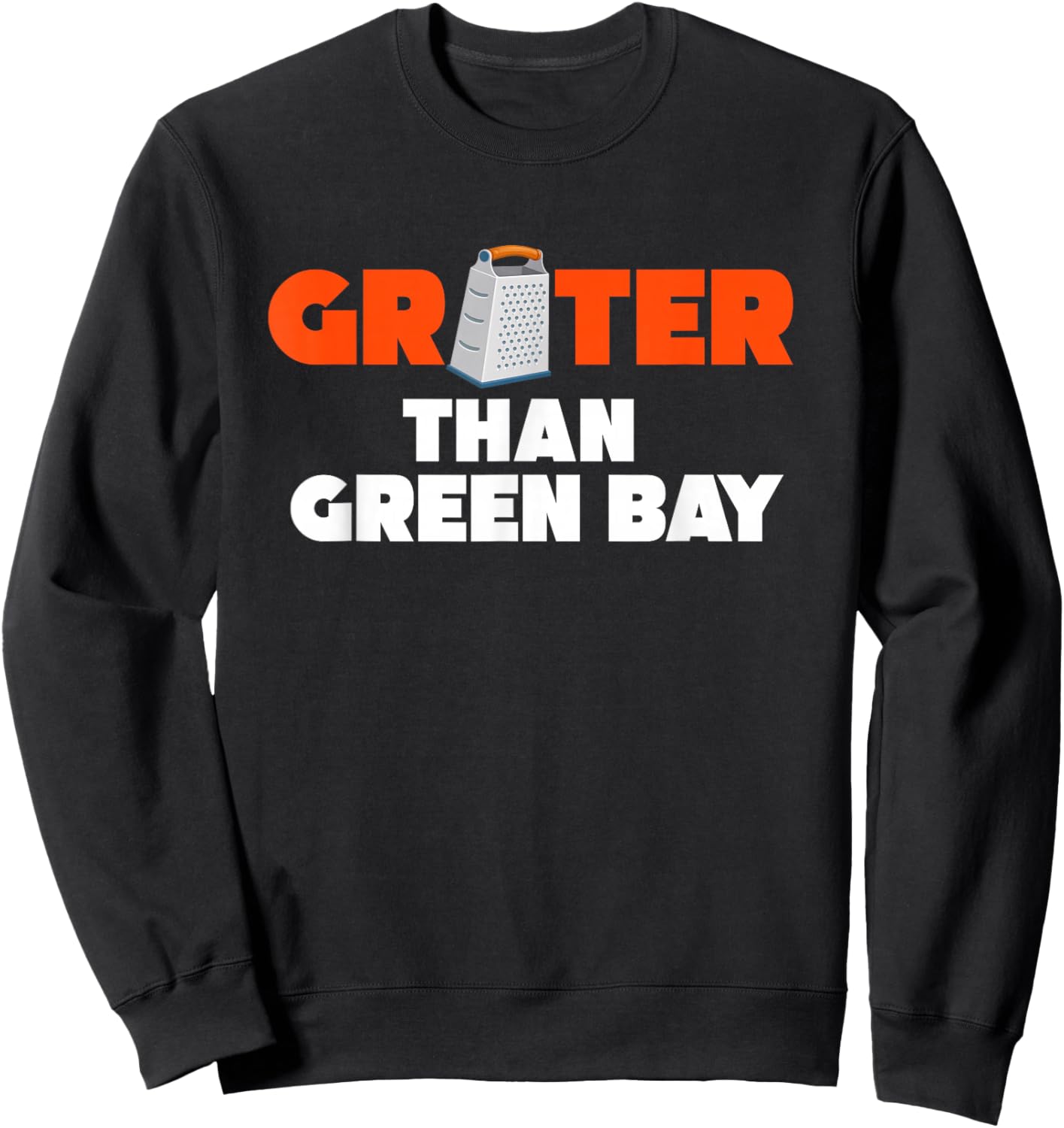 Grater Than Green Bay Greater Cheese Grate Sweatshirt - Sweatshirt | Black