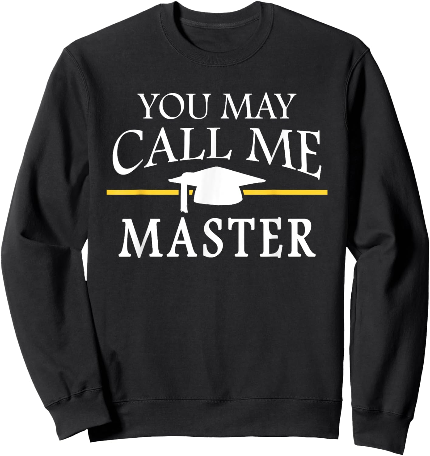 Masters Degree University School Gift: & Graphic Sweatshirt - Sweatshirt | Black