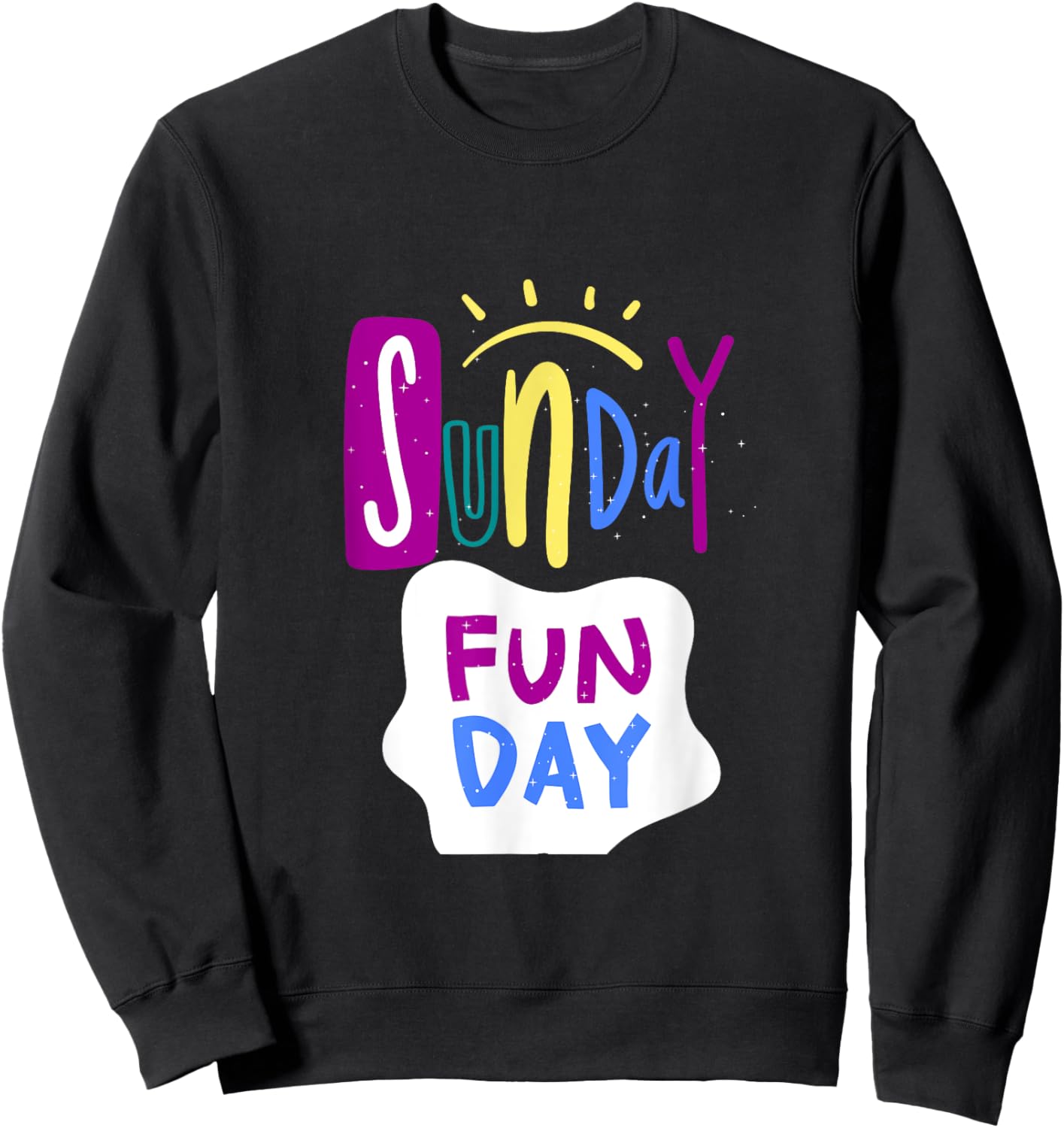 Funny Day in My Life, Sunday Funday Design, Day Sweatshirt - Sweatshirt | Black