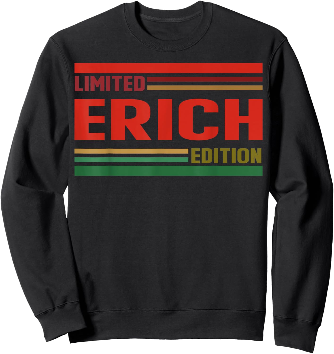 ERICH Limited Edition Shirt ERICH Name Personalized Sweatshirt - Sweatshirt | Black