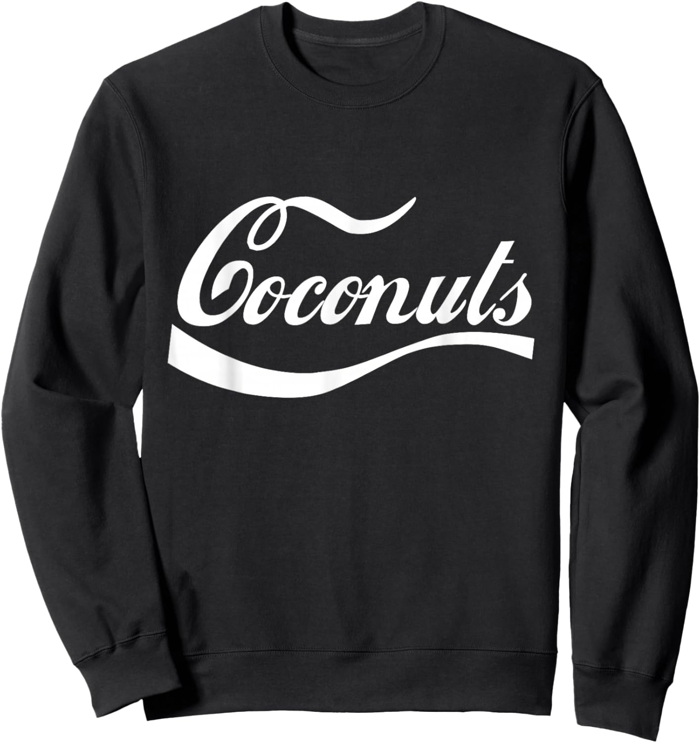 Coconuts I Love Coconuts Nuts Fruit Loco for Coconut Milk Sweatshirt - Sweatshirt | Black