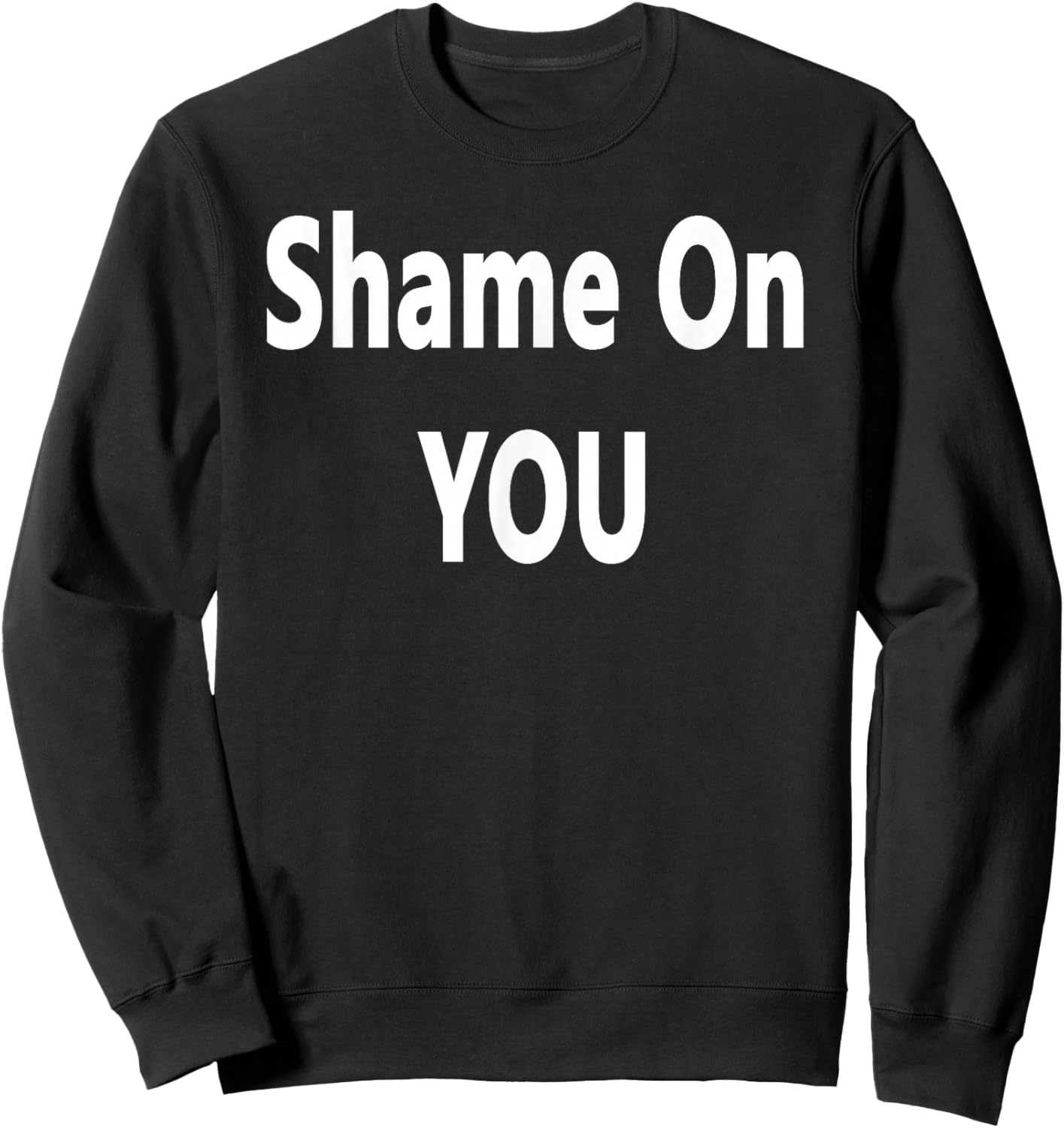 Shame on You Sweatshirt - Sweatshirt | Black