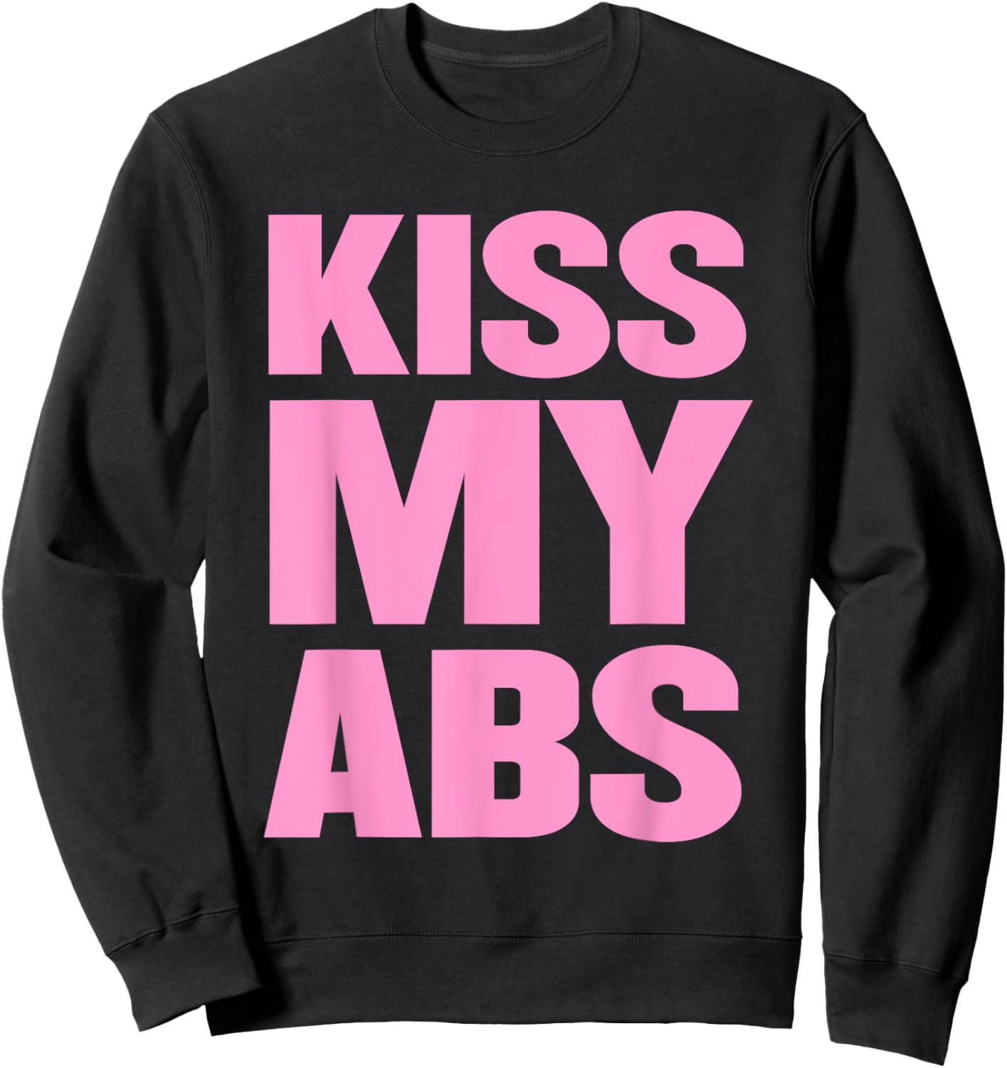 Kiss My Abs Funny Workout Fitness Crunches Sweatshirt - Sweatshirt | Black