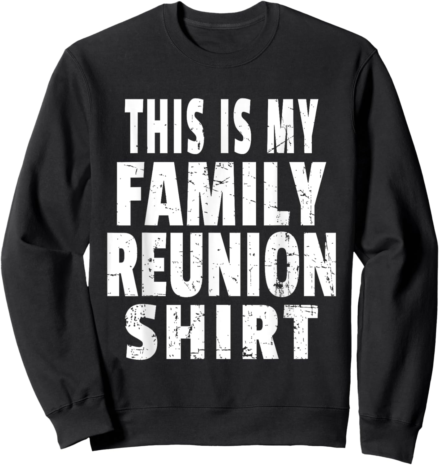 This Is My Family Reunion Shirt Fun Family Reunion Sweatshirt - Sweatshirt | Black
