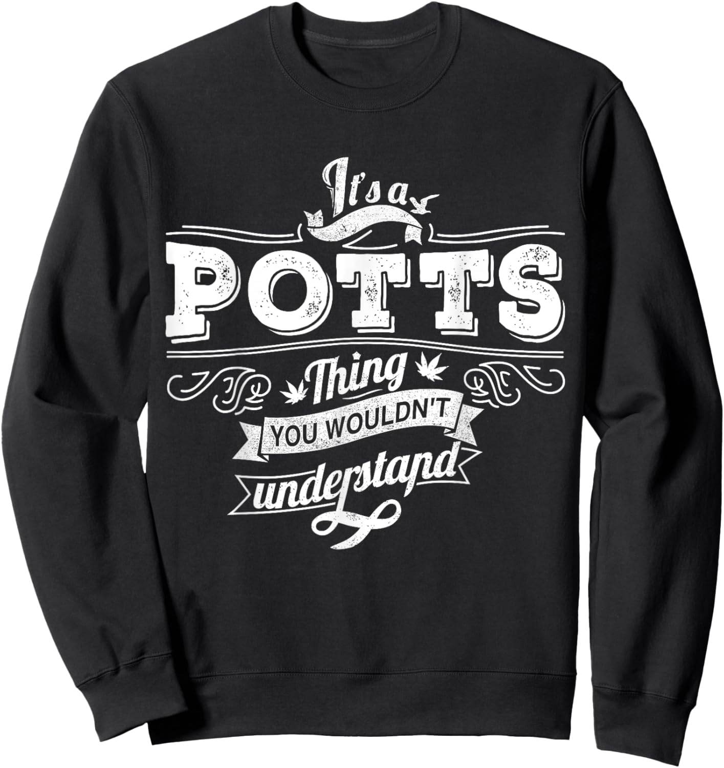 It's A POTTS Thing You Wouldn't Understand Family Name Sweatshirt - Sweatshirt | Black
