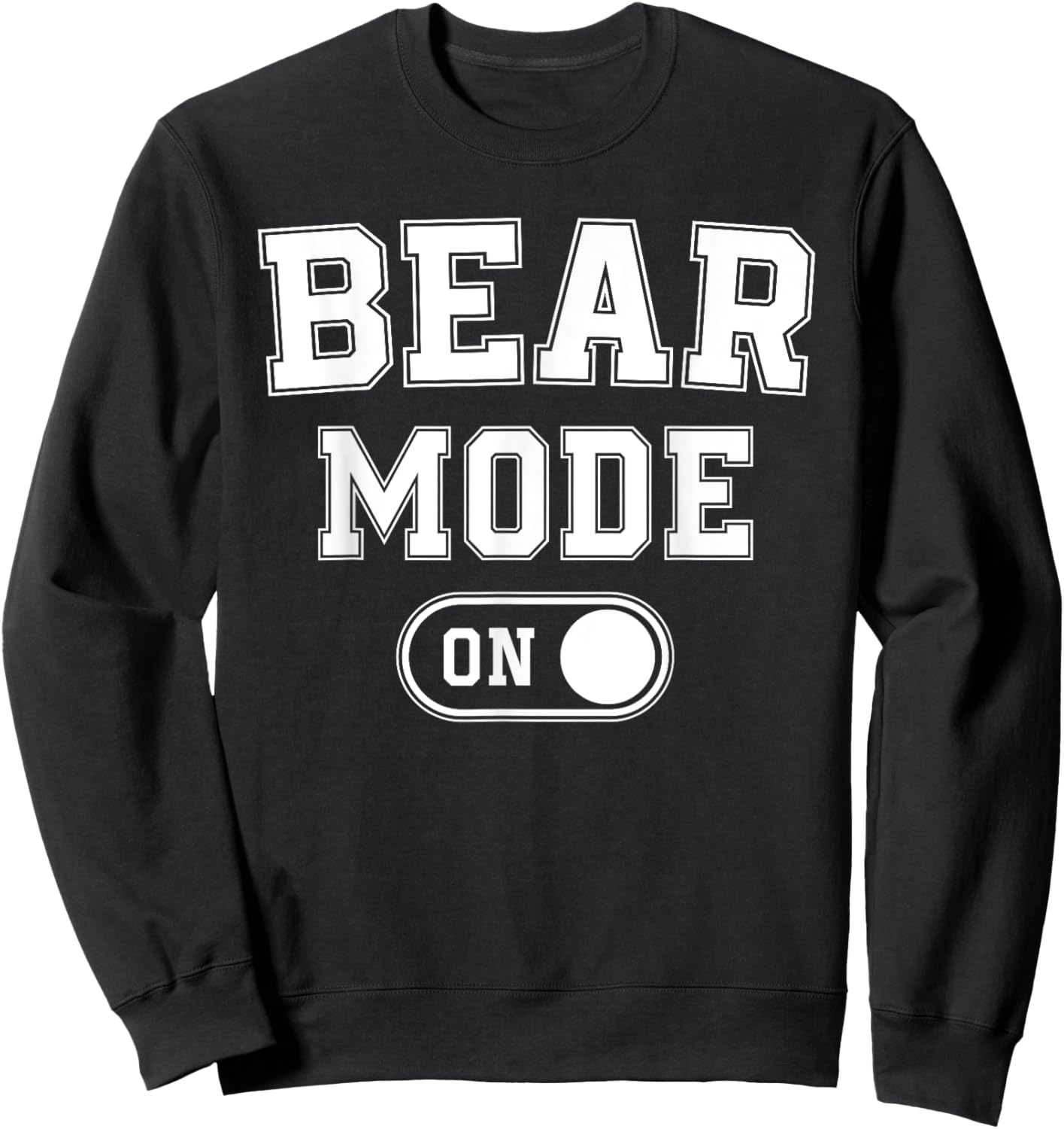 Bear Mode On Costume Funny Animal Lover Gift Sweatshirt - Sweatshirt | Black