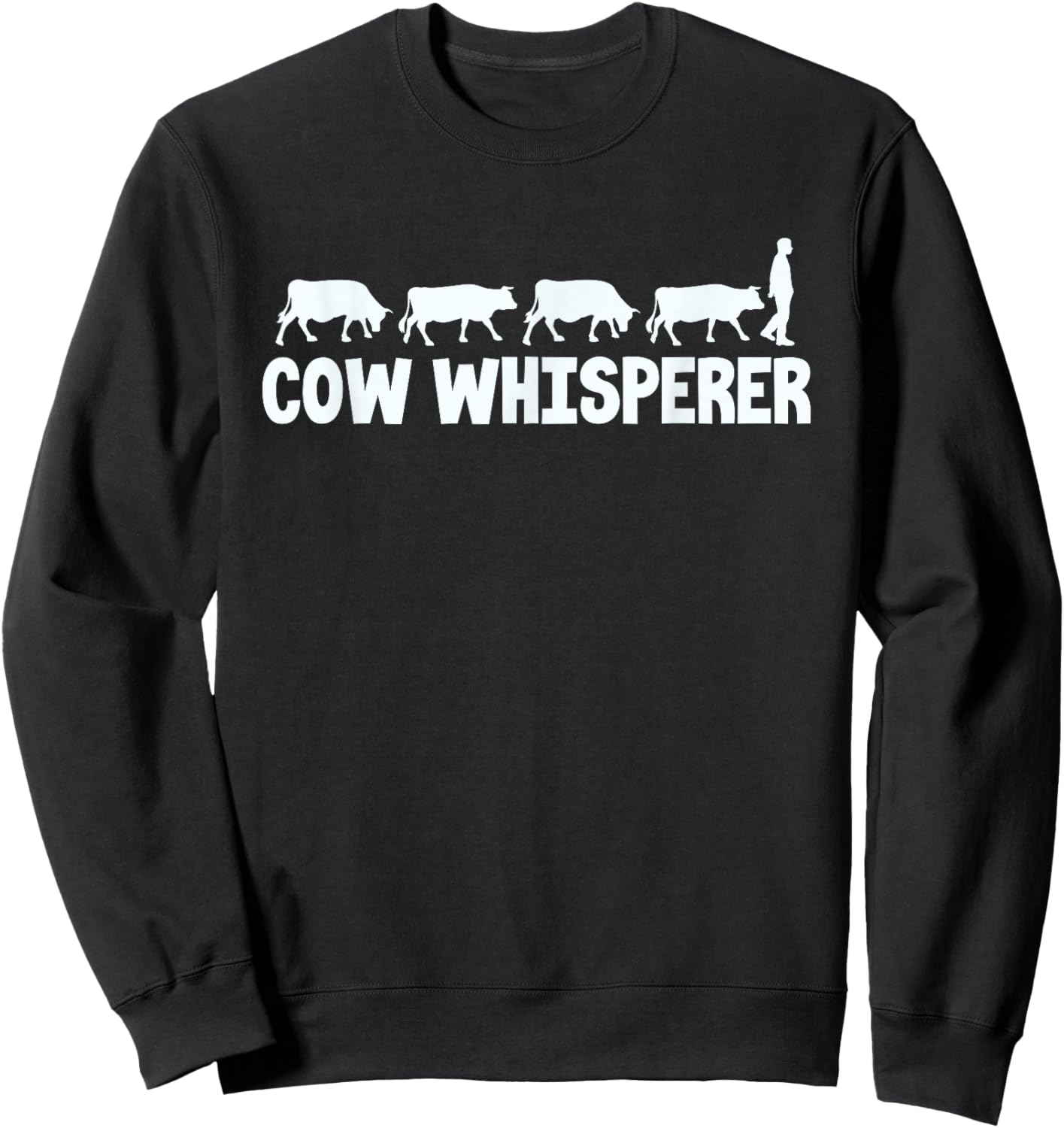 Cow Whisperer Funny Farmer Farming Lovers Outfit Men Women Sweatshirt - Sweatshirt | Black
