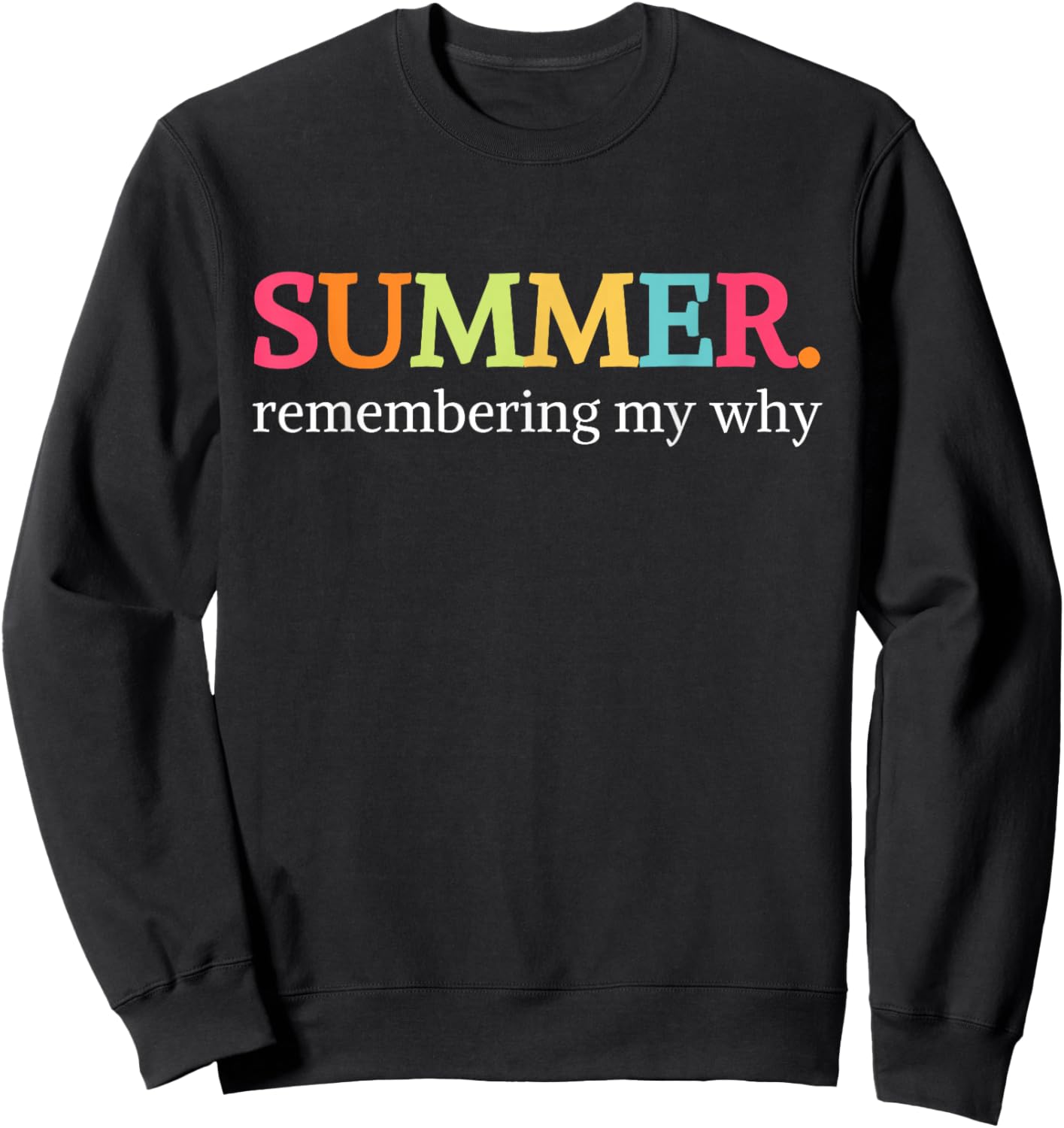 Summer Remembering My Why Sweatshirt - Sweatshirt | Black