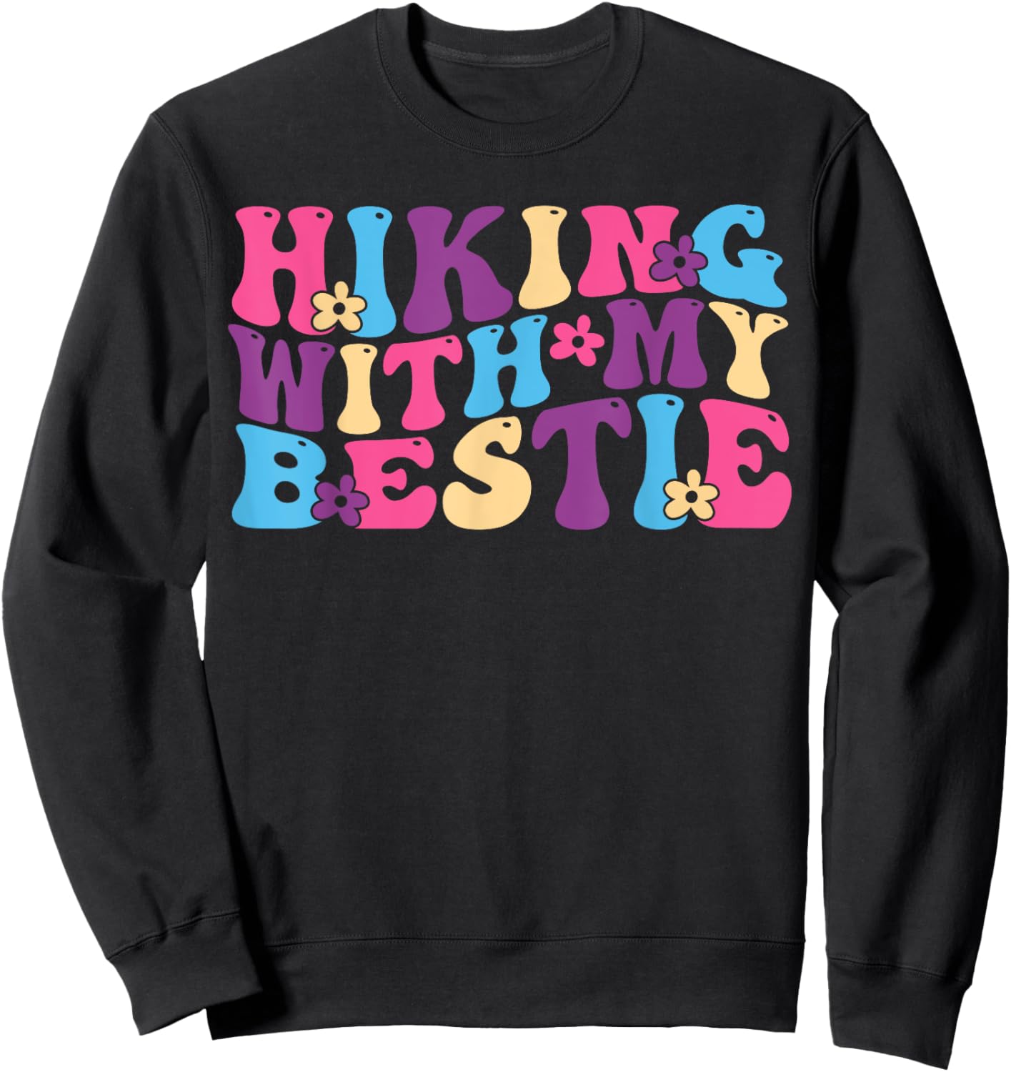 Hiking With My Bestie Friends Hiking Squad Adventure Funny Sweatshirt - Sweatshirt | Black